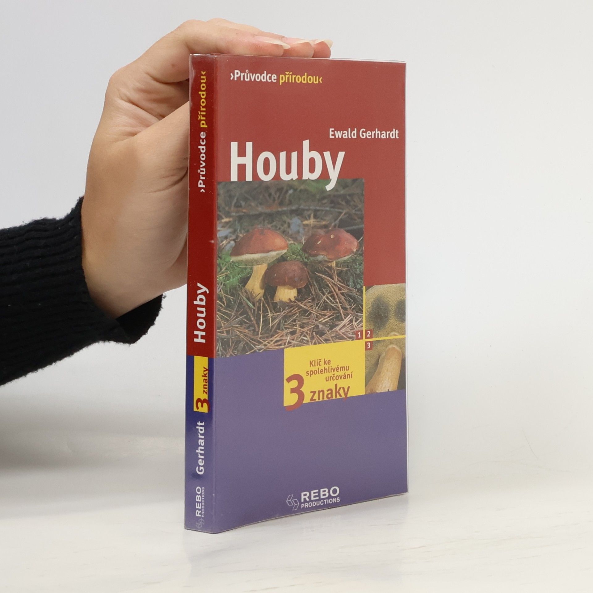 Ewald Gerhardt Houby. Klíč ke spolehlivému určování - 3 znaky