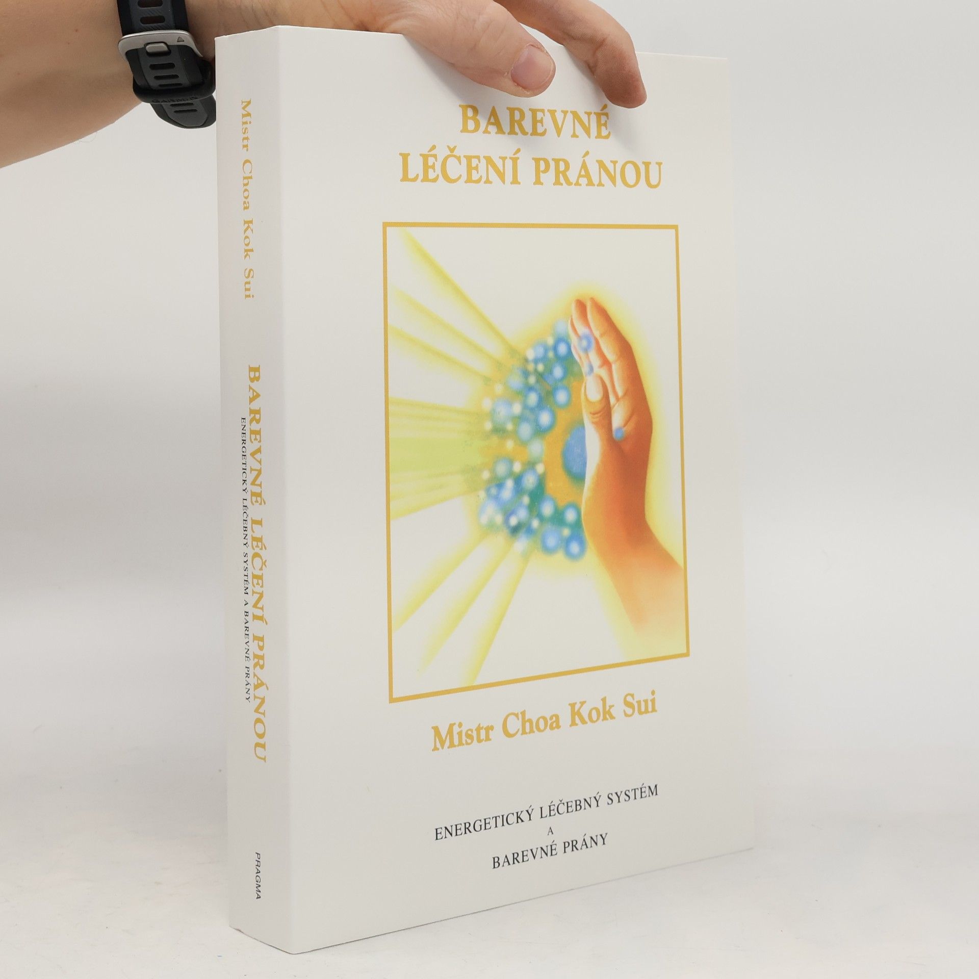 Choa Kok Sui Barevné léčení pránou. Energetický léčebný systém a barevné prány