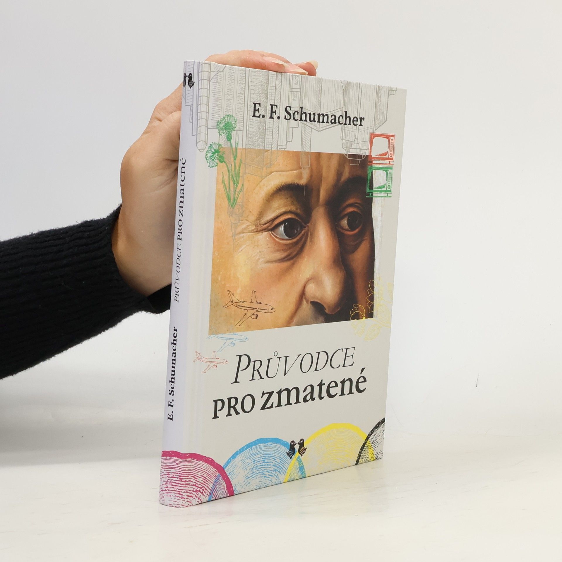 E. F. Ernst Friedrich Schumacher Průvodce pro zmatené