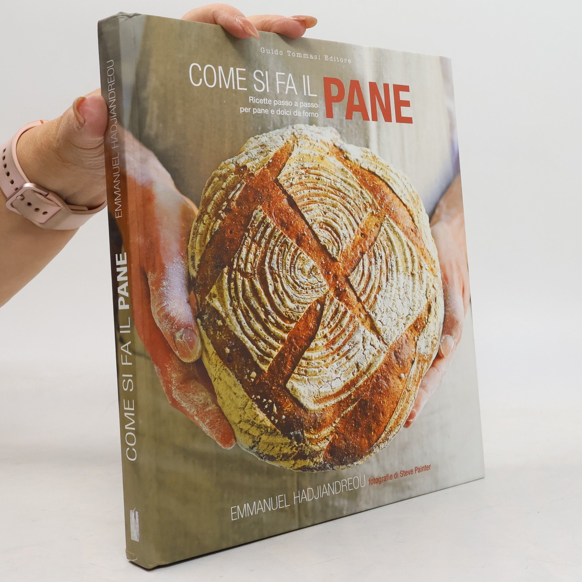 Emmanuel Hadjiandreou Come si fa il pane. Ricette passo a passo per pane e dolci da forno
