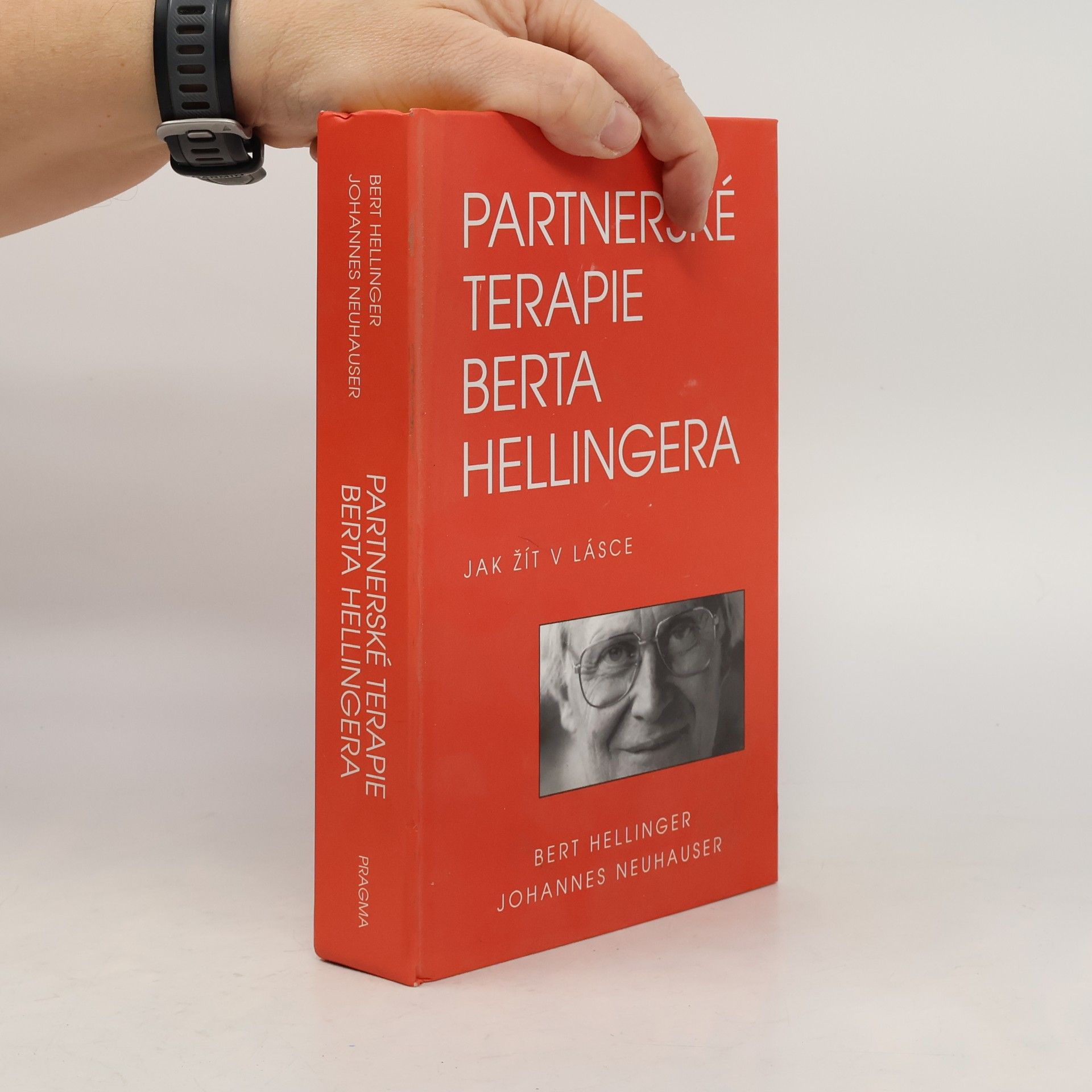 Johannes Neuhauser Partnerské terapie Berta Hellingera: Jak žít v lásce