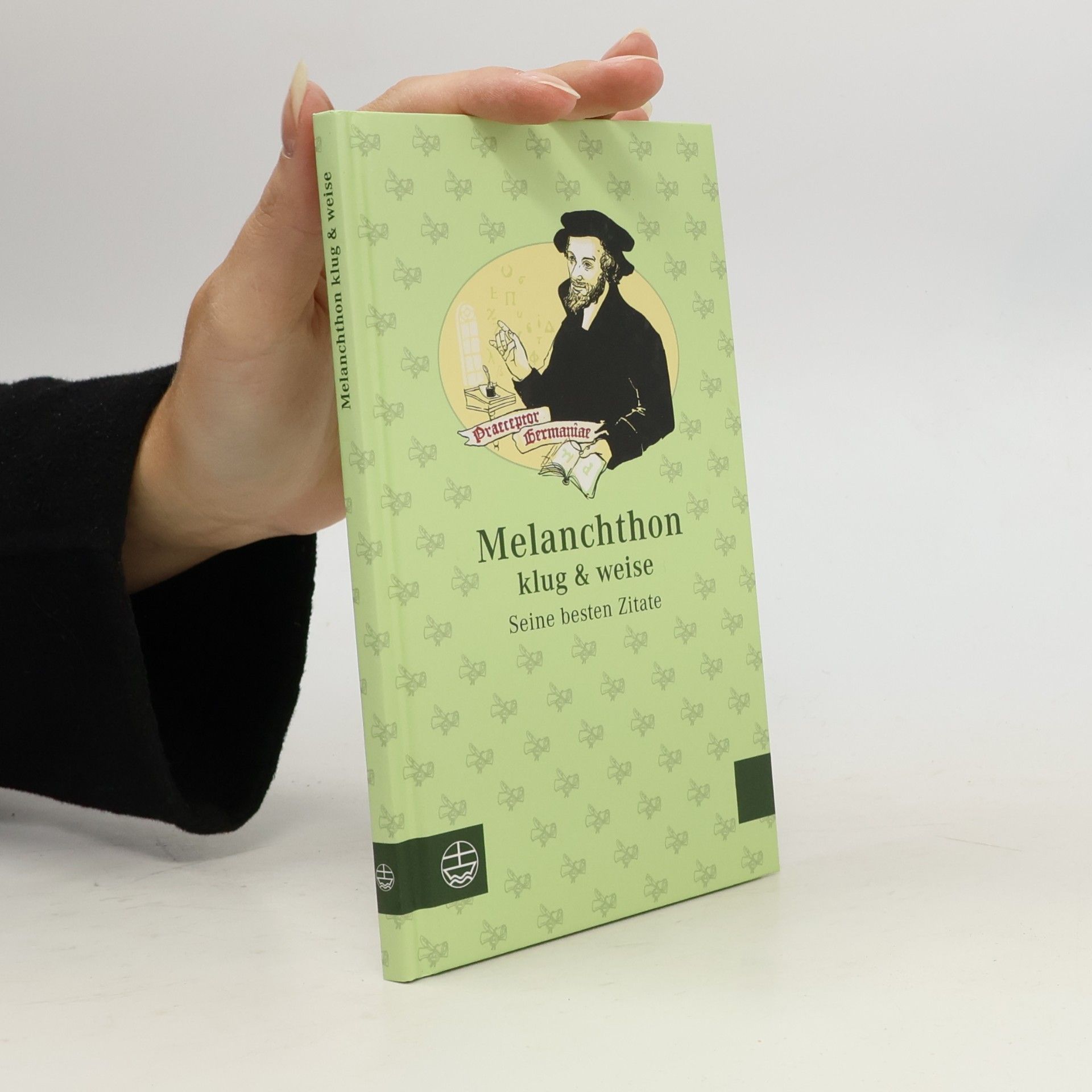 Philipp Melanchthon Melanchthon klug & weise