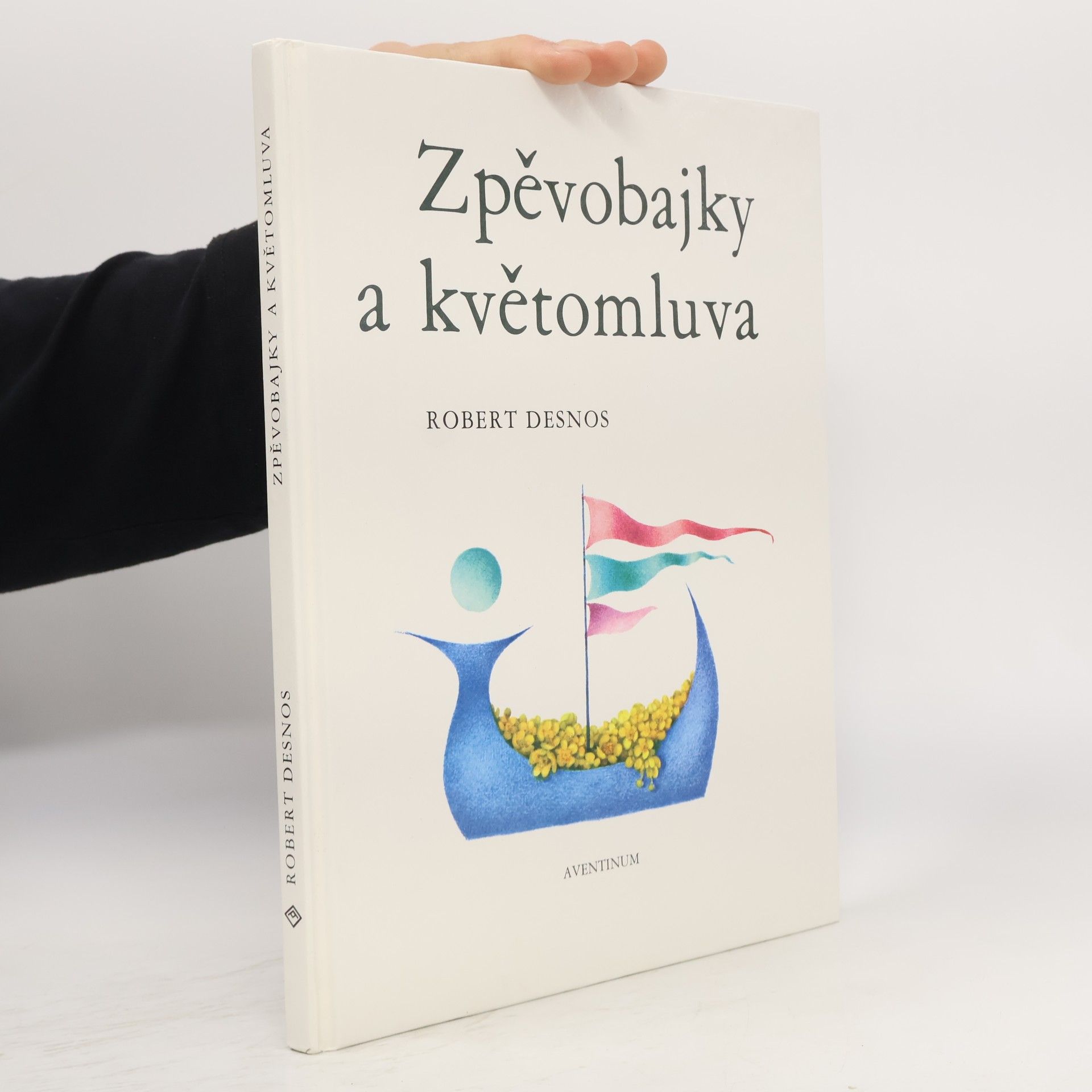 Robert Desnos Zpěvobajky a květomluva
