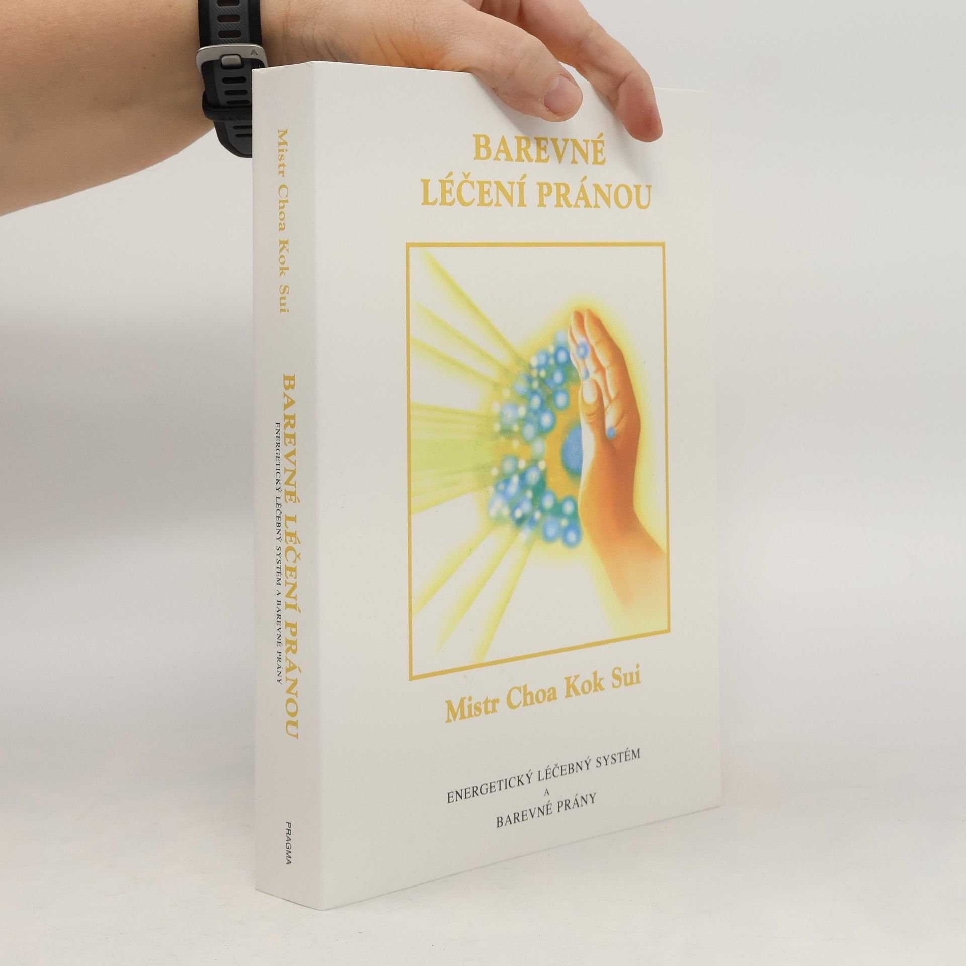 Choa Kok Sui Barevné léčení pránou. Energetický léčebný systém a barevné prány