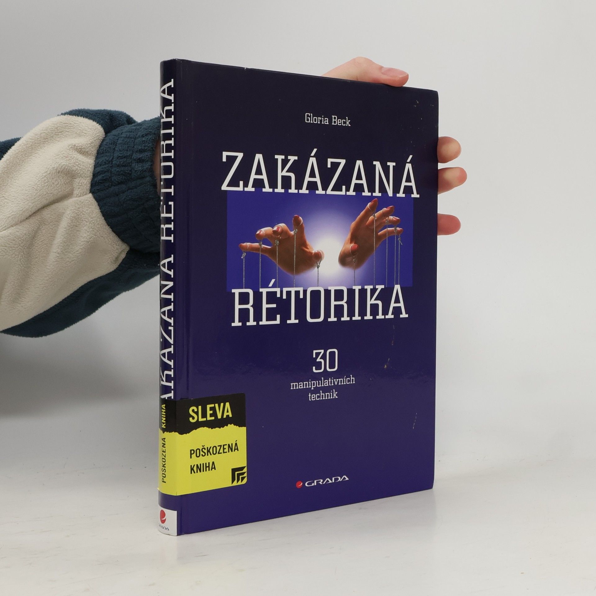 Gloria Beck Zakázaná rétorika : 30 manipulativních technik