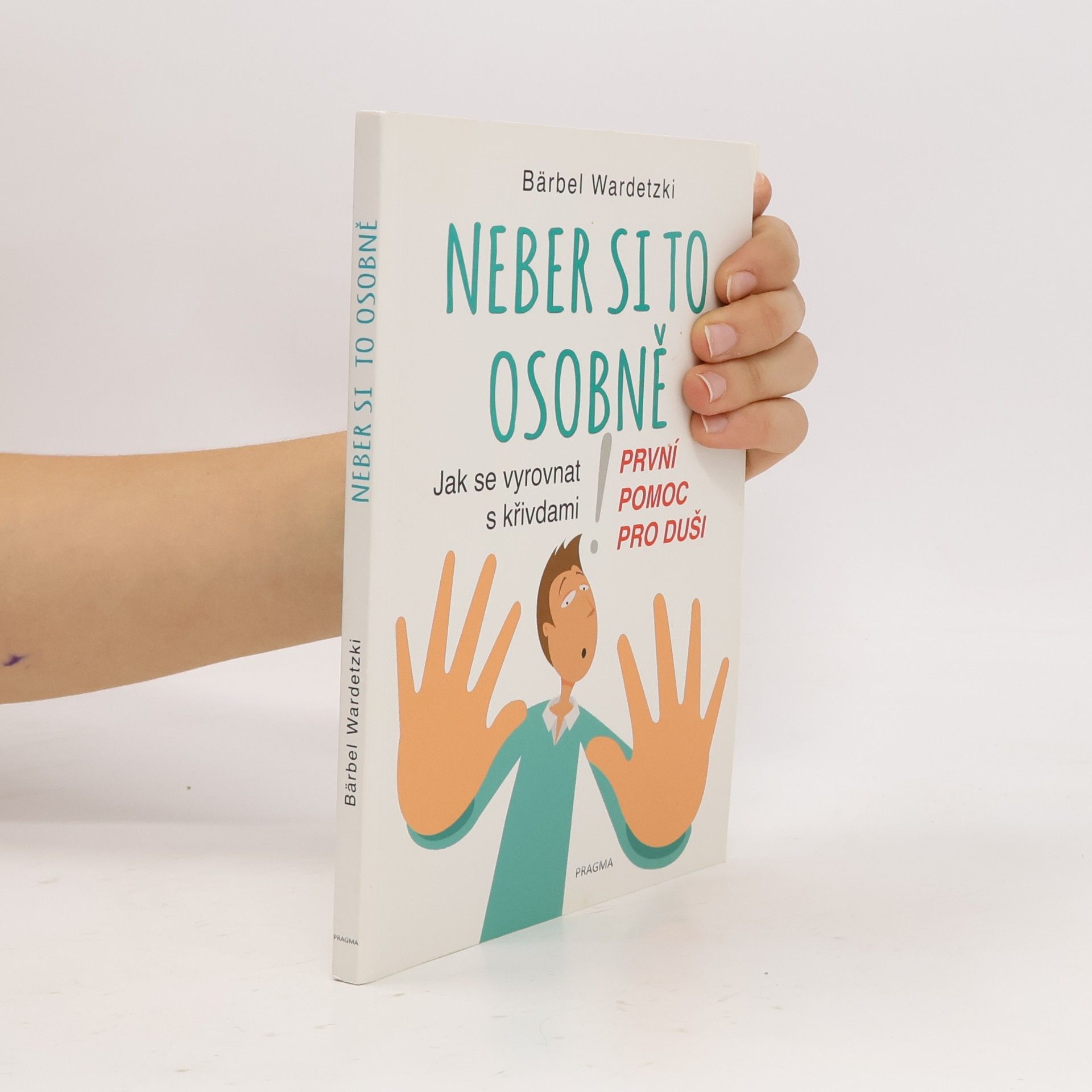 Neber si to osobně. Jak se vyrovnat s křivdami.