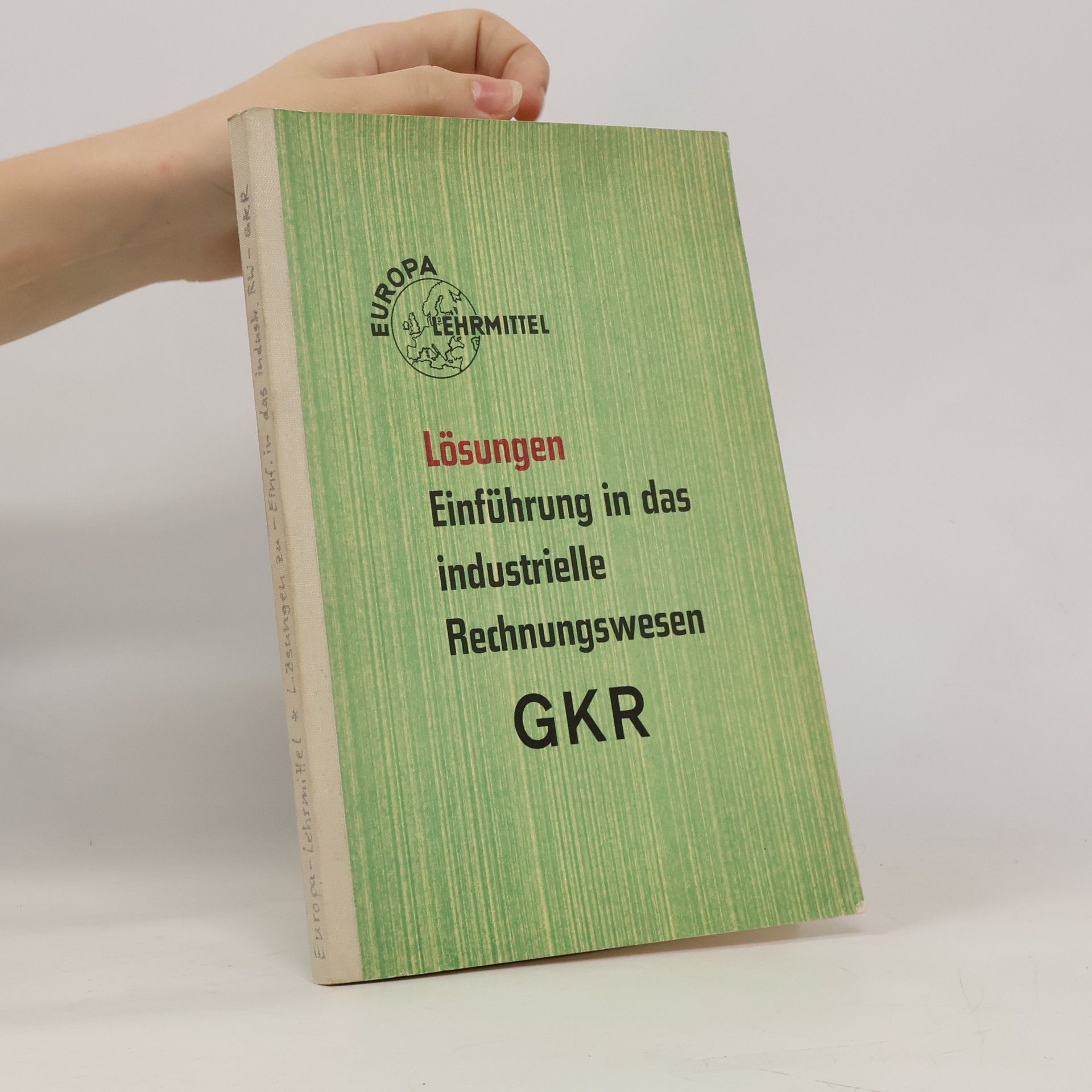 Lösungen zur Einführung in das industrielle Rechnungswesen. GKR. 2. verbesserte Aufl.