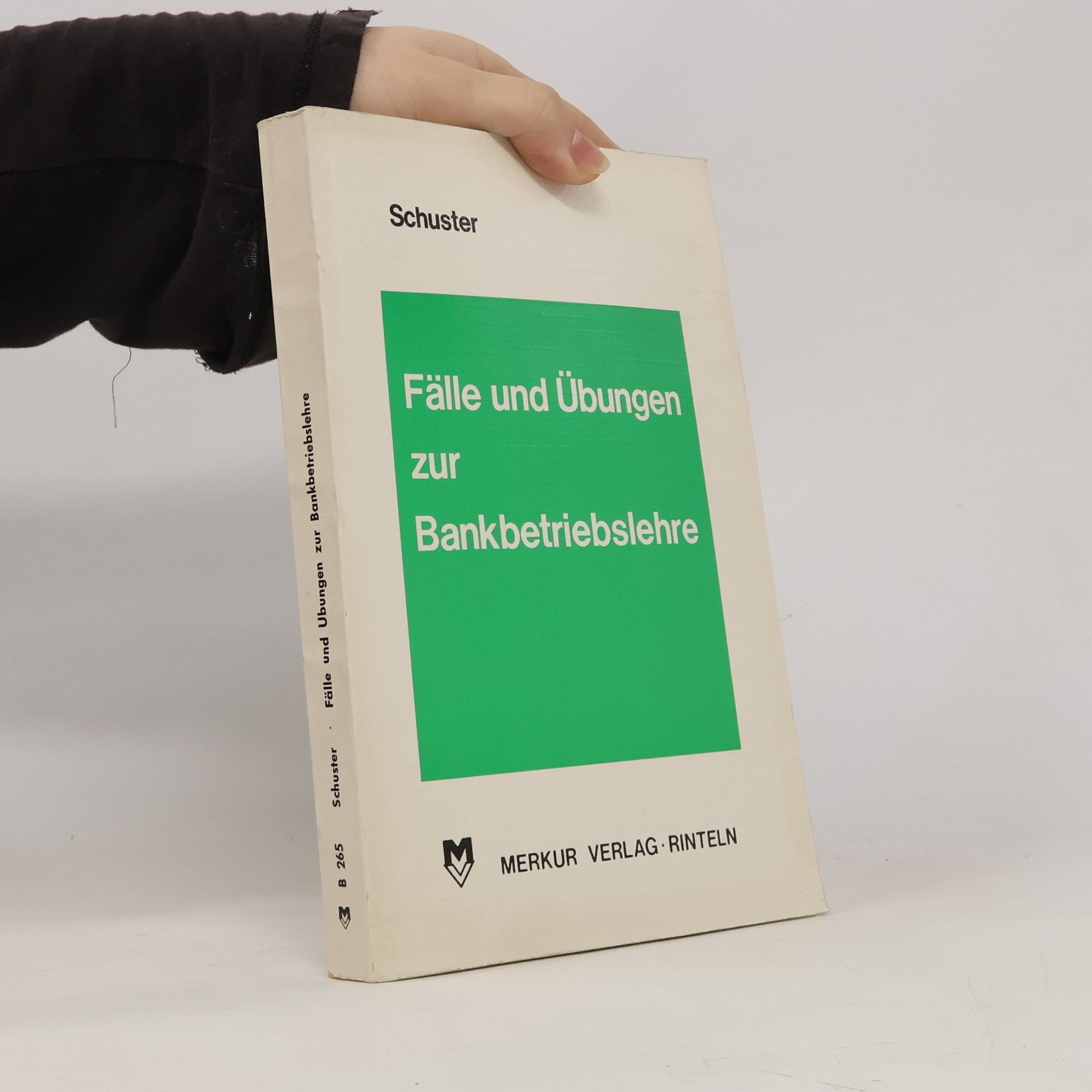 Dietmar Schuster Fälle und Übungen zur Bankbetriebslehre