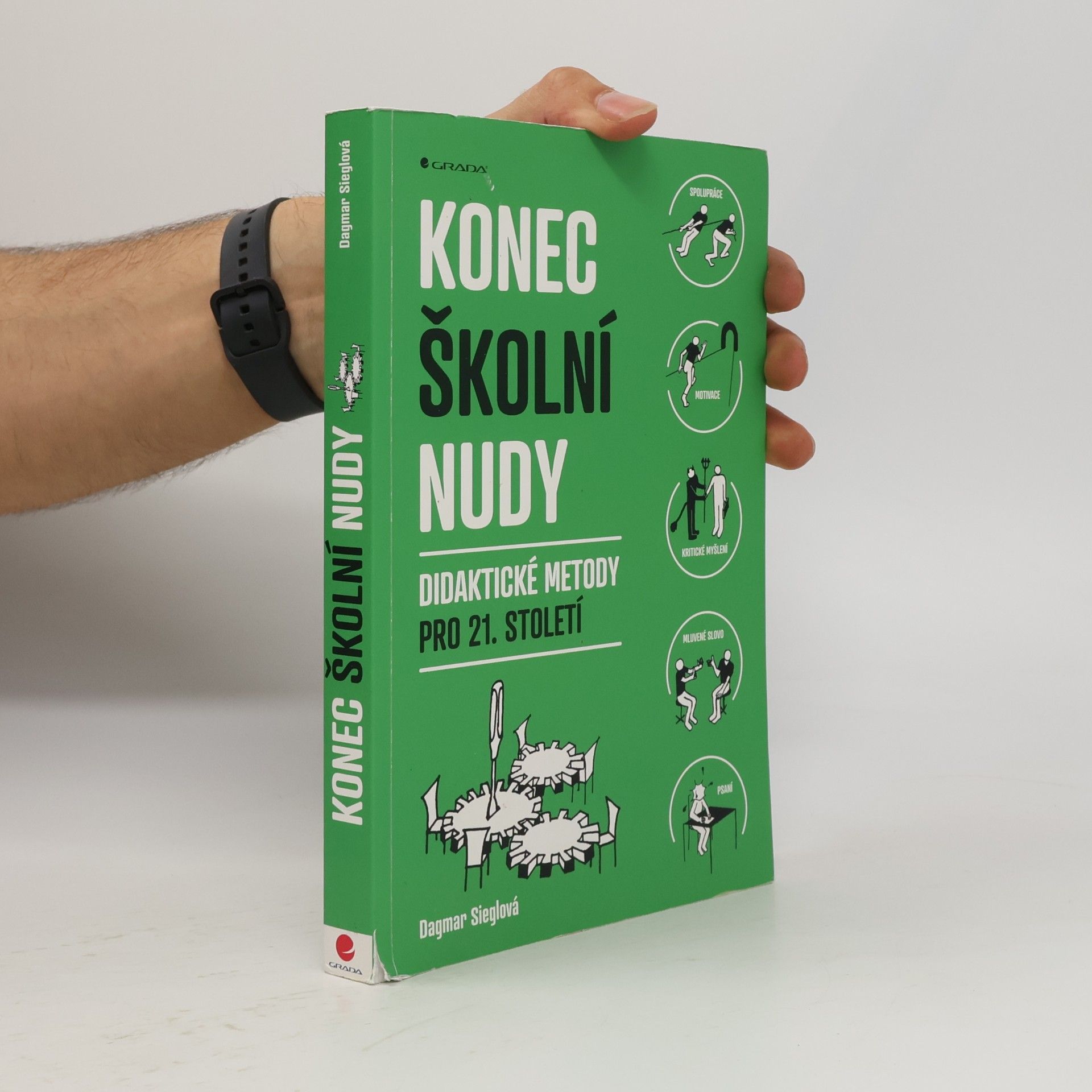 Dagmar Sieglová Konec školní nudy: Didaktické metody pro 21. století