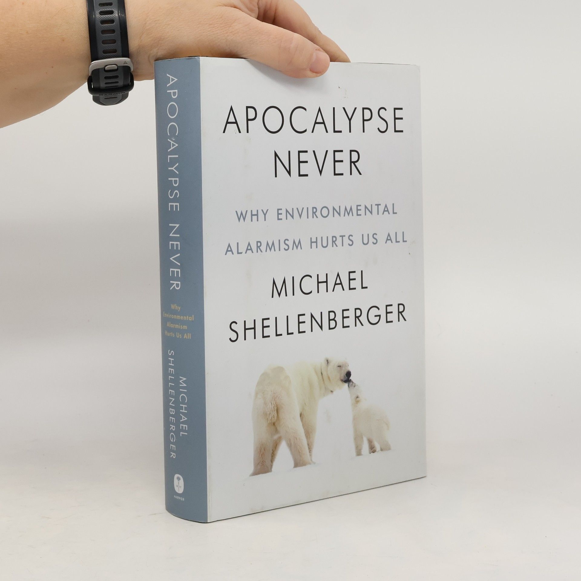 Michael Shellenberger Apocalypse Never. Why Environmental Alarmism Hurts Us All
