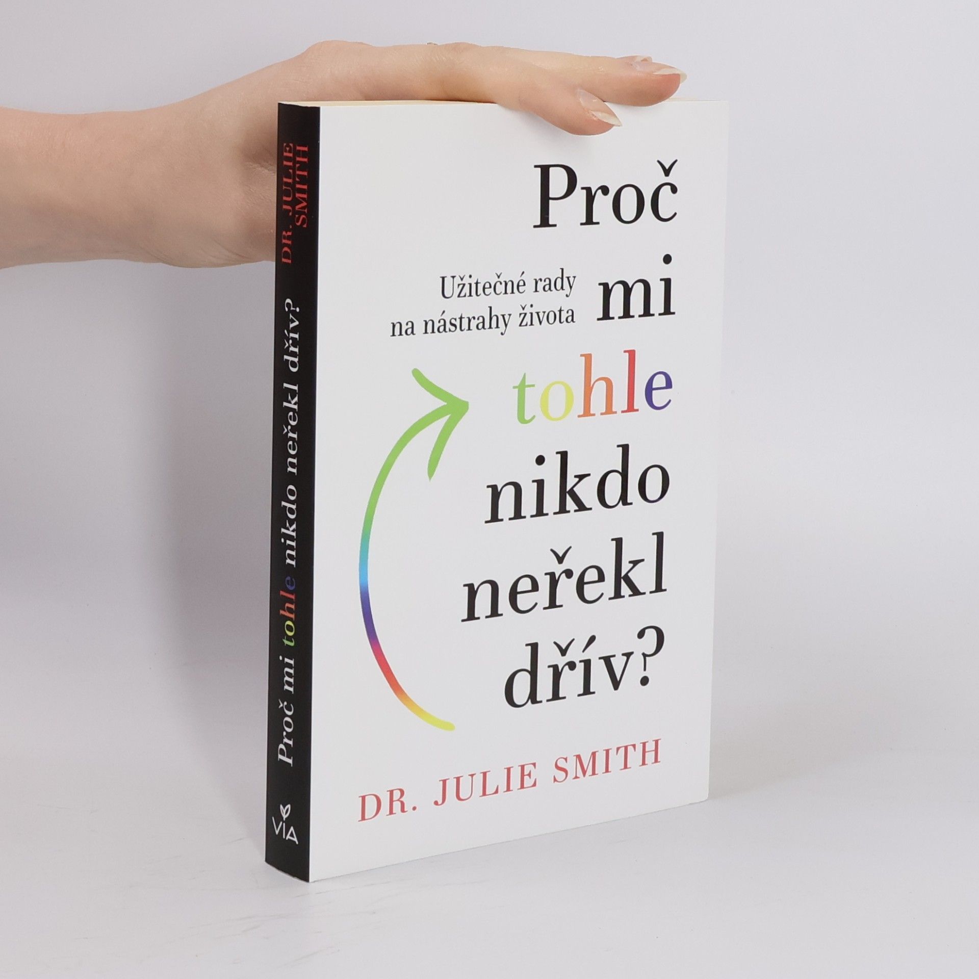 Julie Smith Proč mi tohle nikdo neřekl dřív?