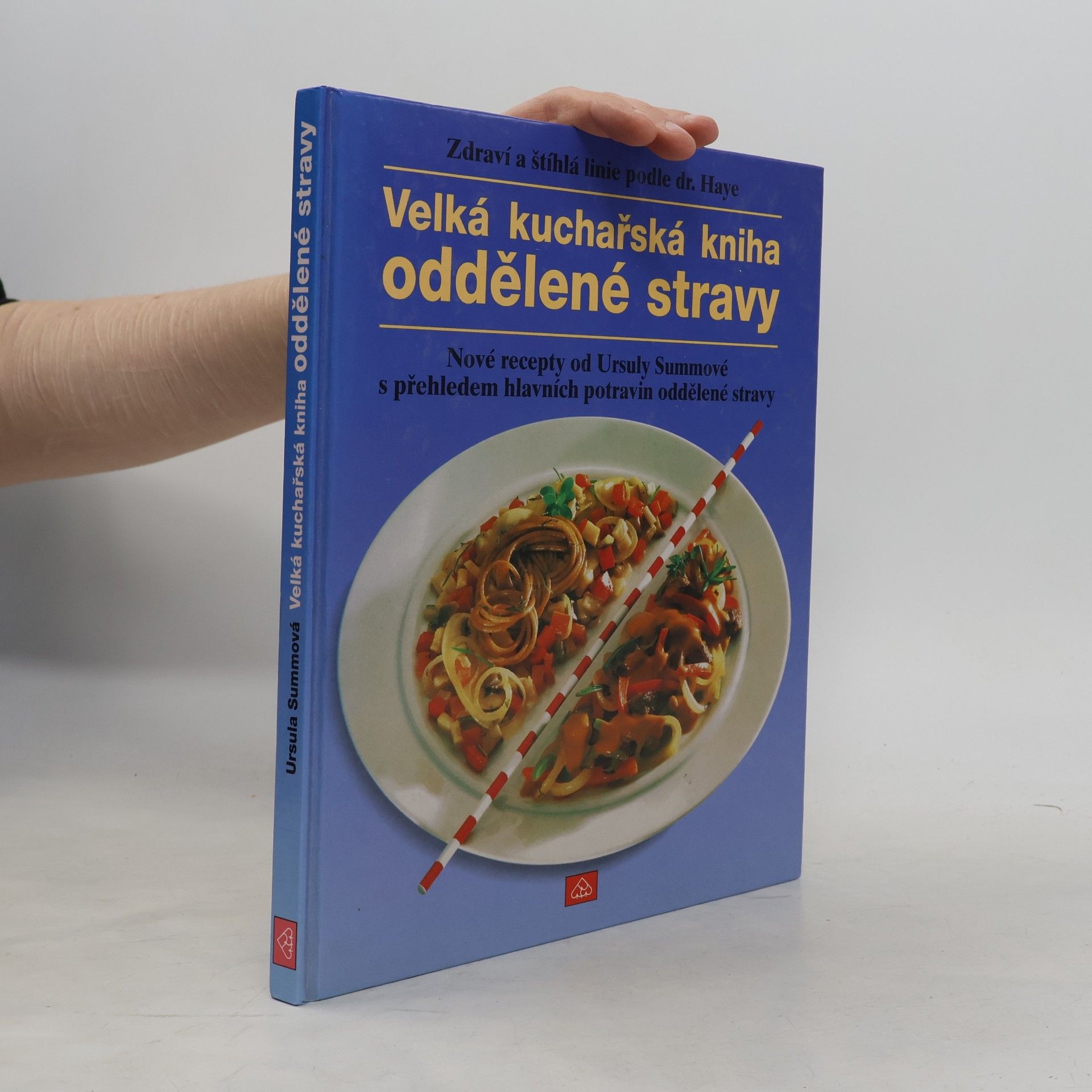 Ursula Summ Velká kuchařská kniha oddělené stravy