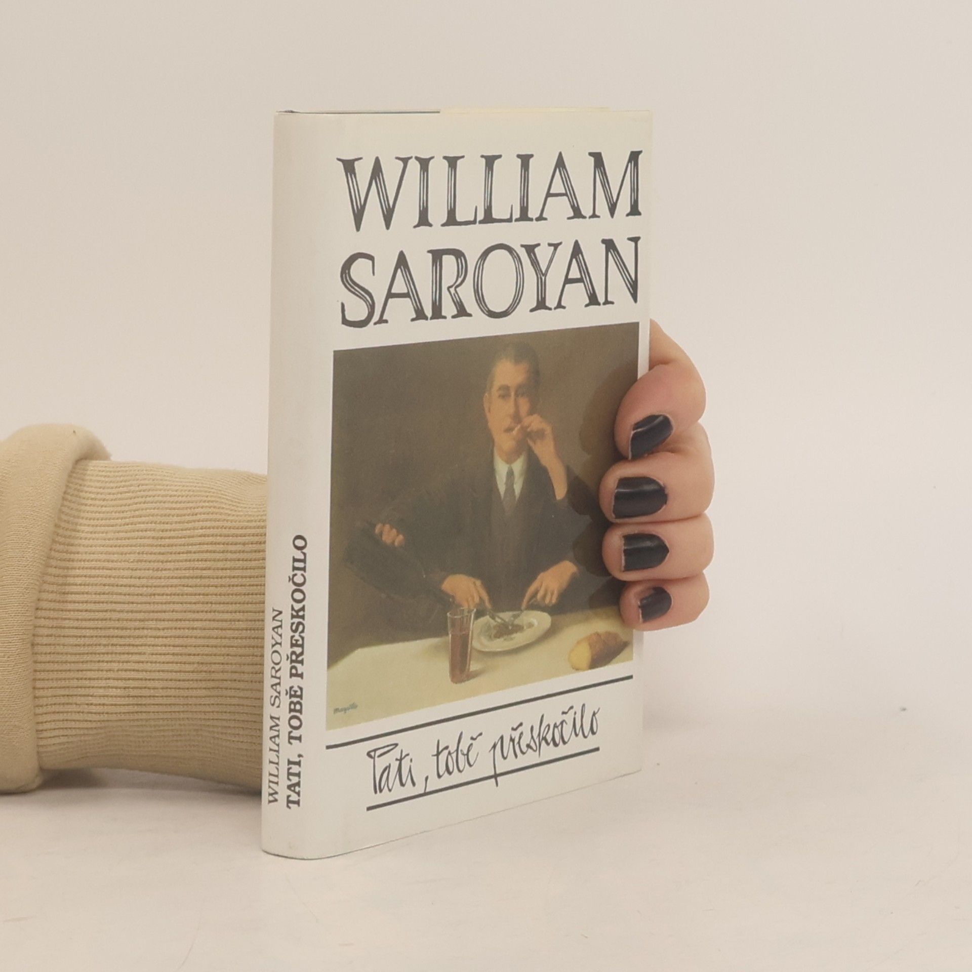 William Saroyan Tati, tobě přeskočilo