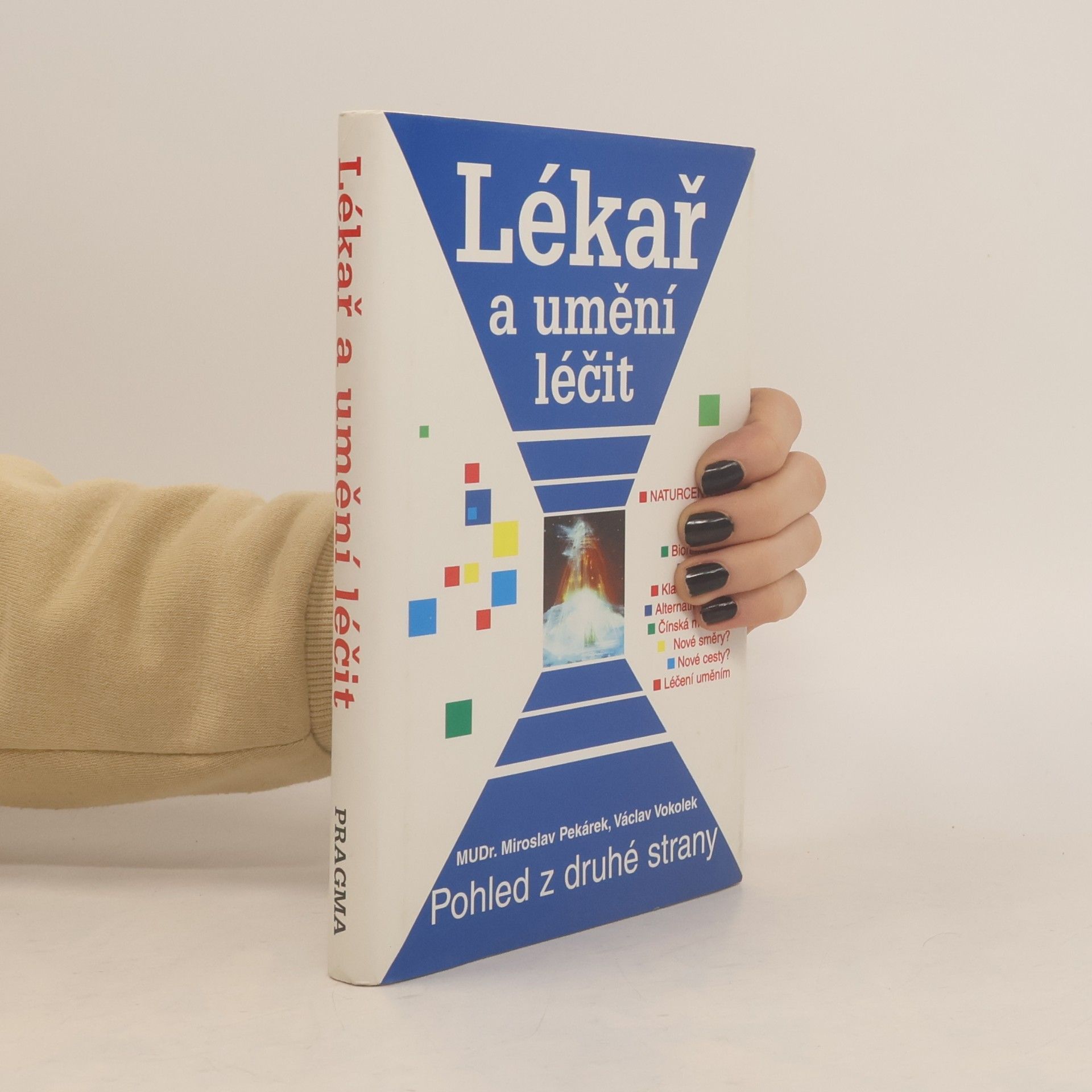 Miroslav Pekárek Lékař a umění léčit - pohled z druhé strany
