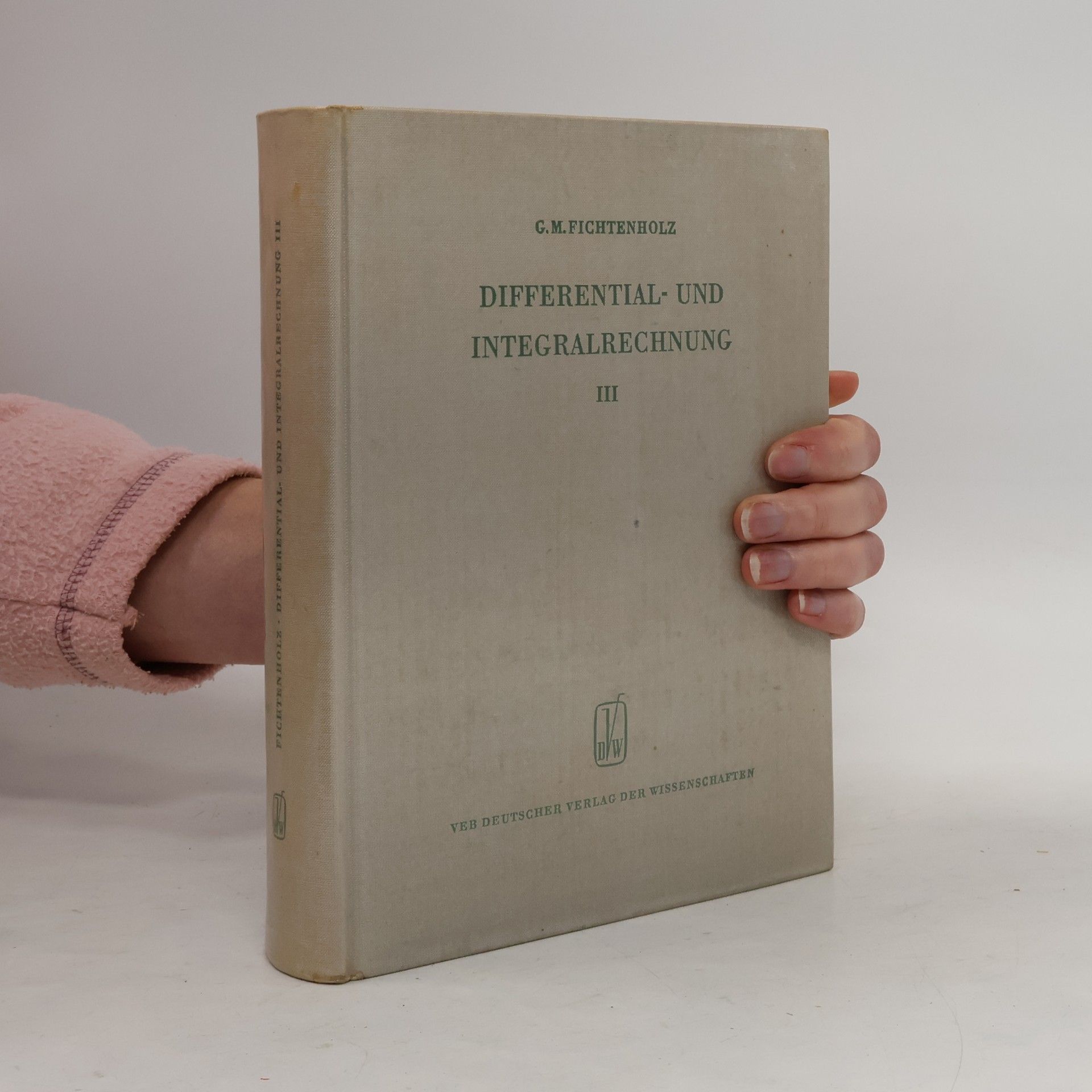 G.M. Fichtenholz Differential und Integralrechnung III