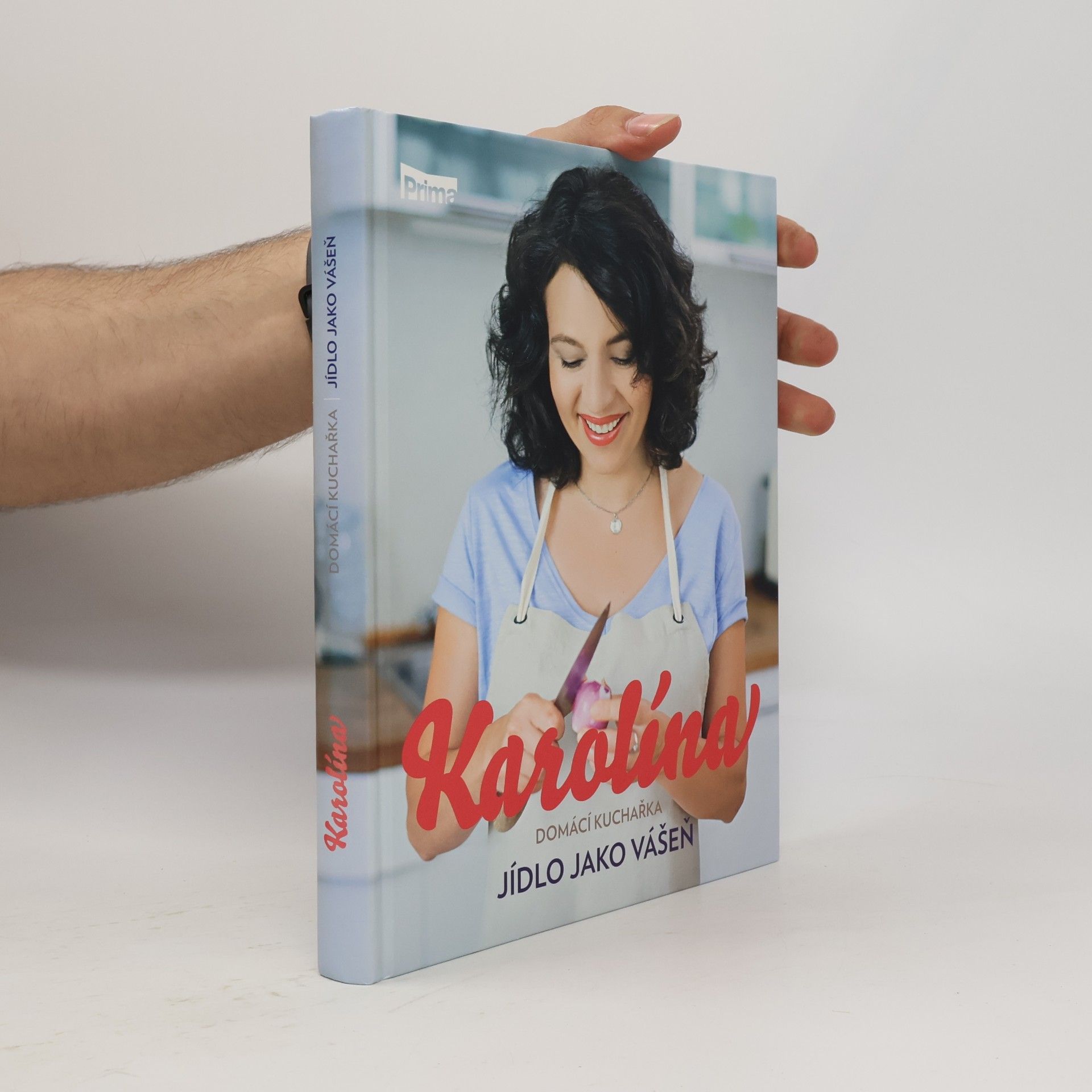 Karolina Kamberská Karolína. Domácí kuchařka: Jídlo jako vášeň