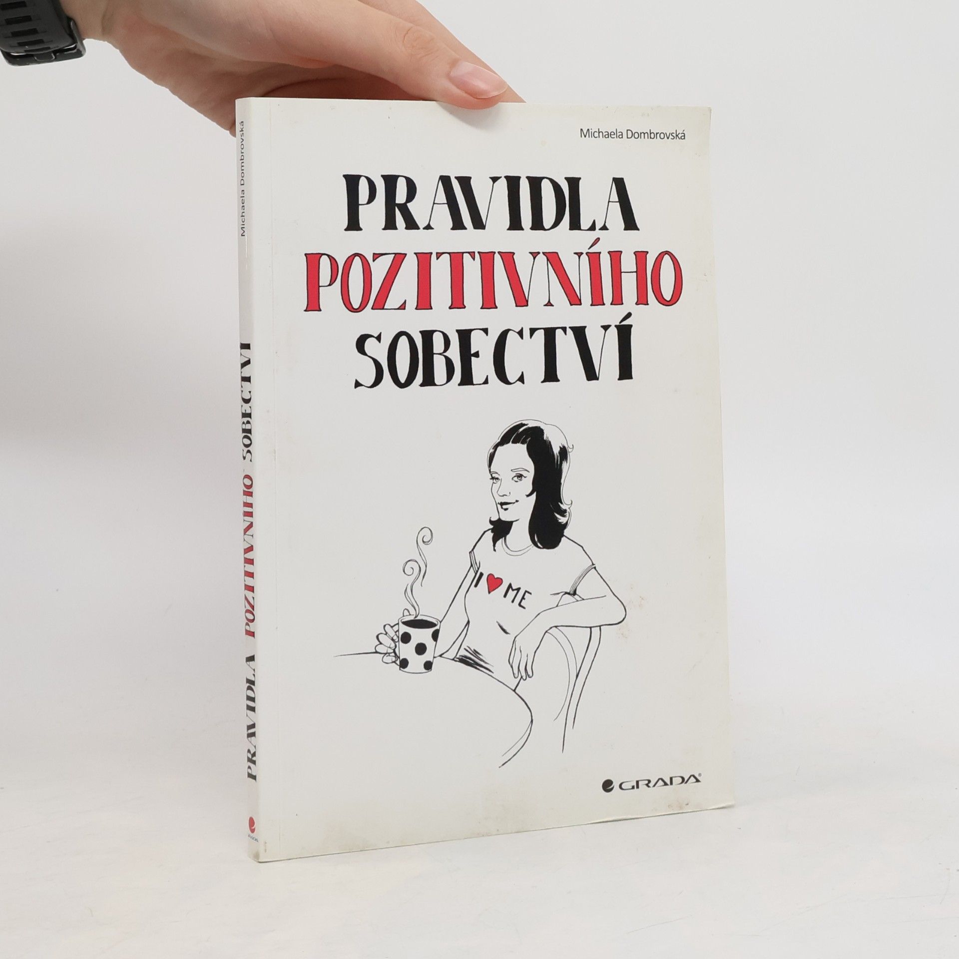 Michaela Dombrovská Pravidla pozitivního sobectví