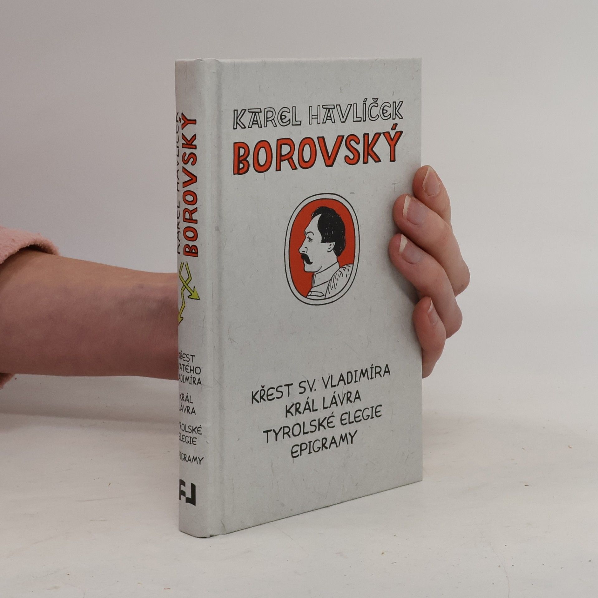 Karel Havlíček Borovský Křest svatého Vladimíra. Král Lávra. Tyrolské elegie. Epigramy
