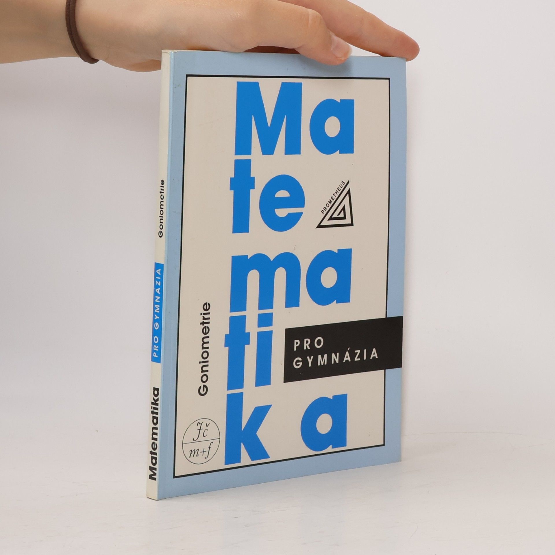Oldřich Odvárko Matematika pro gymnázia. Goniometrie