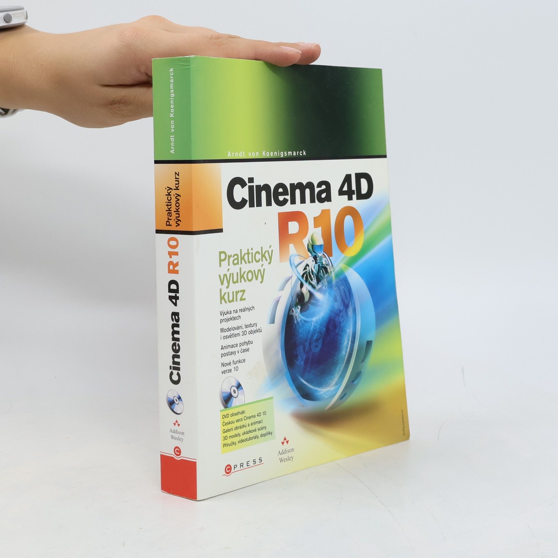 Arndt von Koenigsmarck Cinema 4D R10 : praktický výukový kurz.