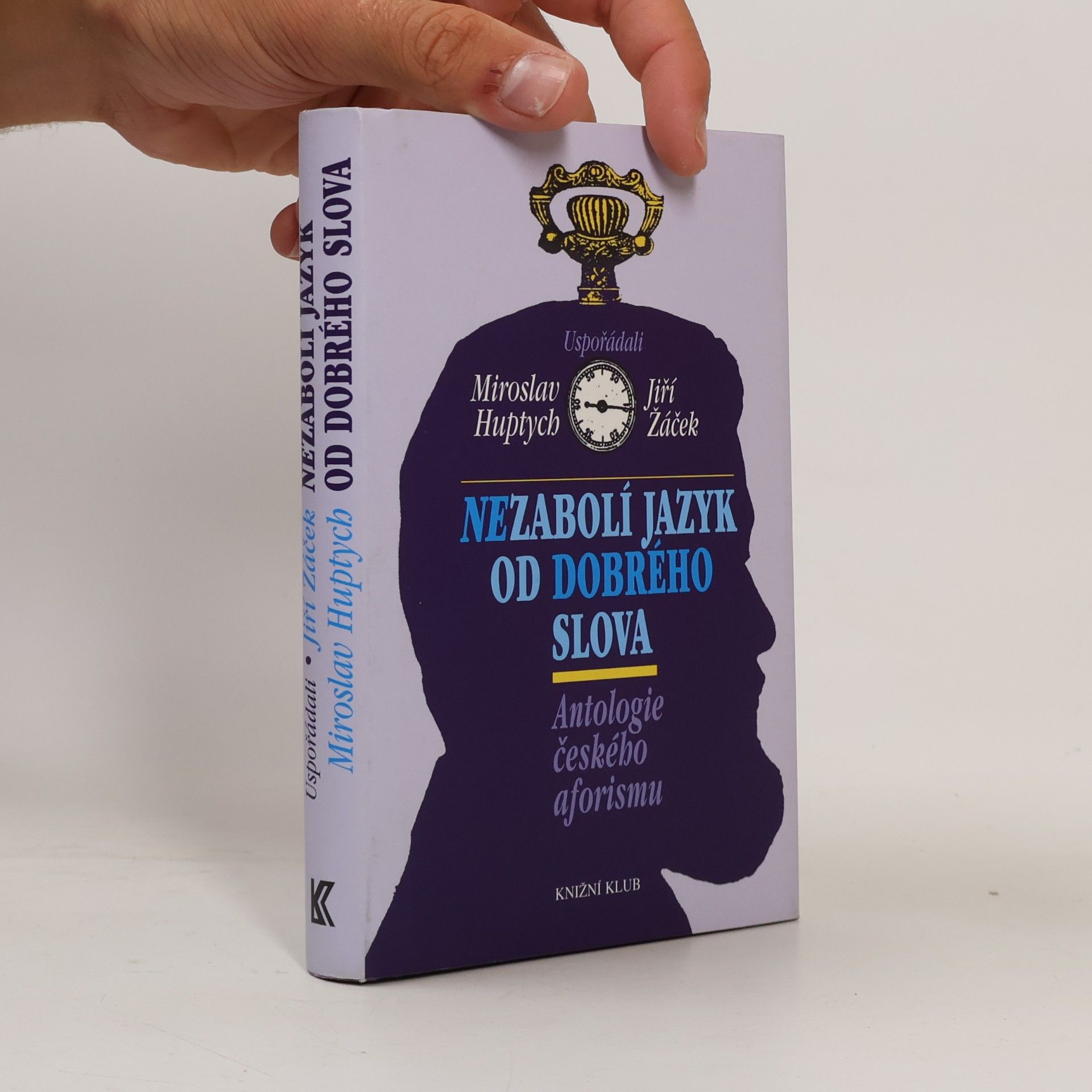 Miroslav Huptych Nezabolí jazyk od dobrého slova. Antologie českého aforismu