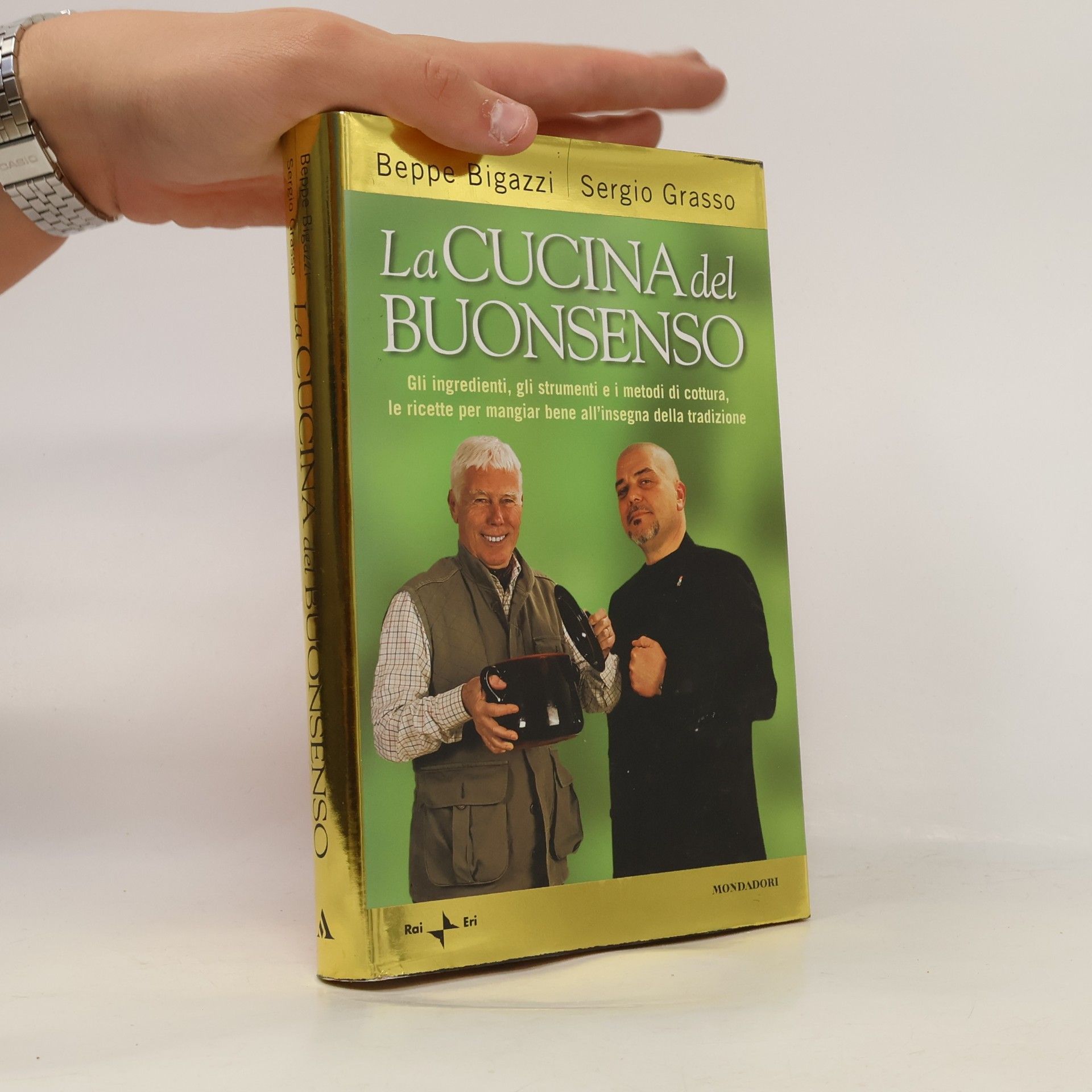 La cucina del buonsenso. Gli ingredienti, gli strumenti e i metodi di cottura, le ricette per mangiare bene all'insegna della tradizione