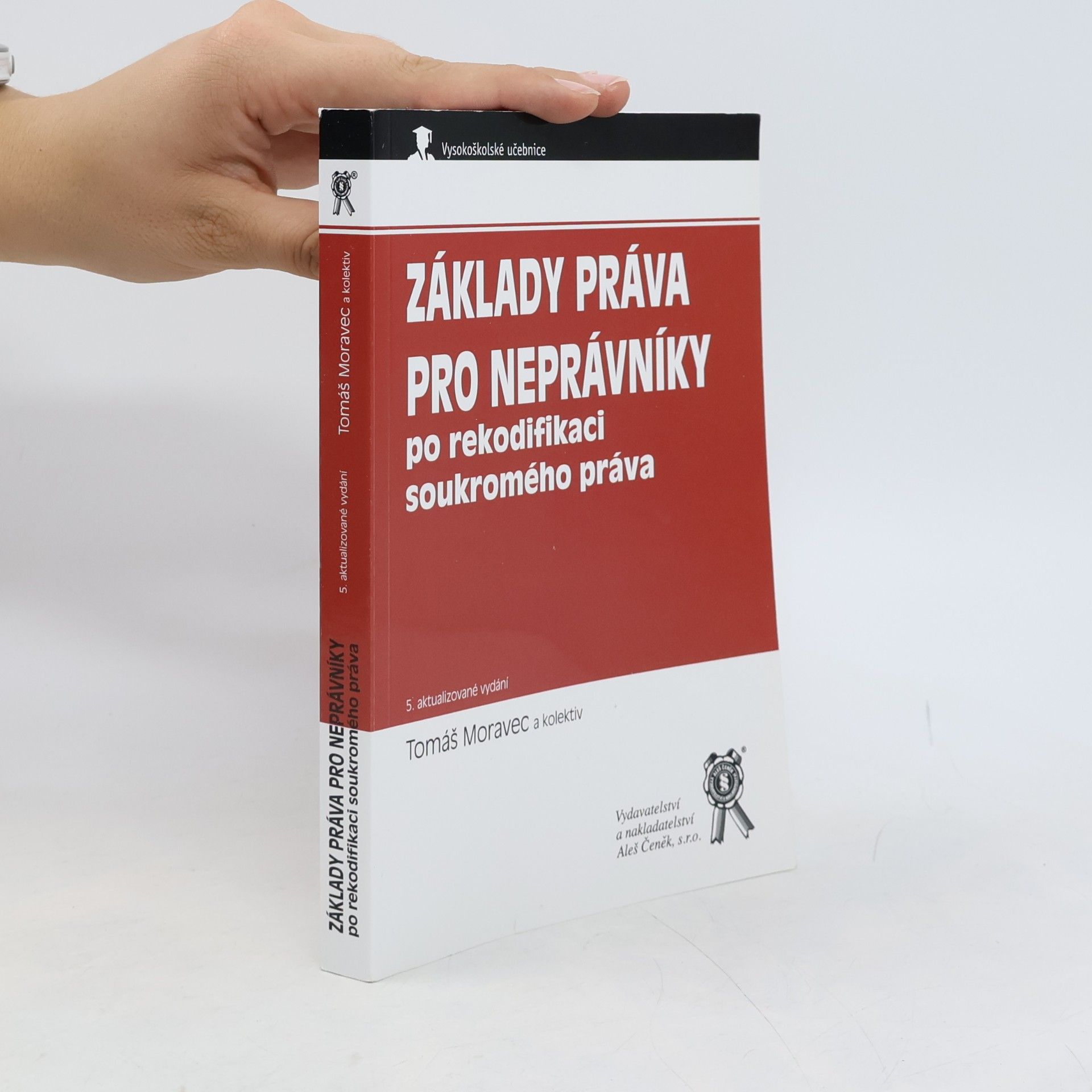 Tomáš Moravec Základy práva pro neprávníky: po rekodifikaci soukromého práva