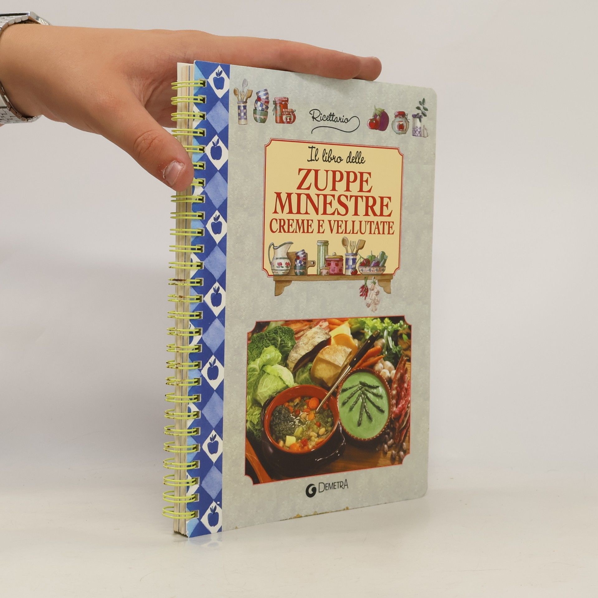 Collectif d'auteurs Ricettario: Il libro delle zuppe minestre creme e vellutate