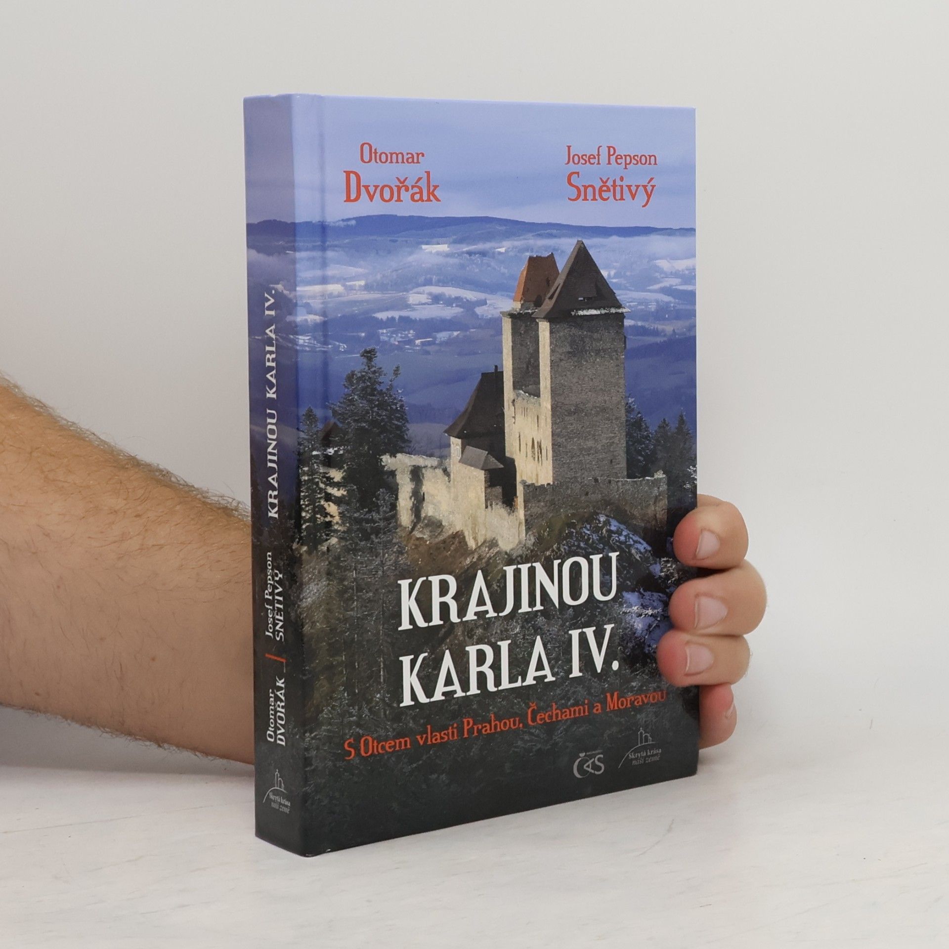 Otomar Dvořák Krajinou Karla IV. : s Otcem vlasti Prahou, Čechami a Moravou