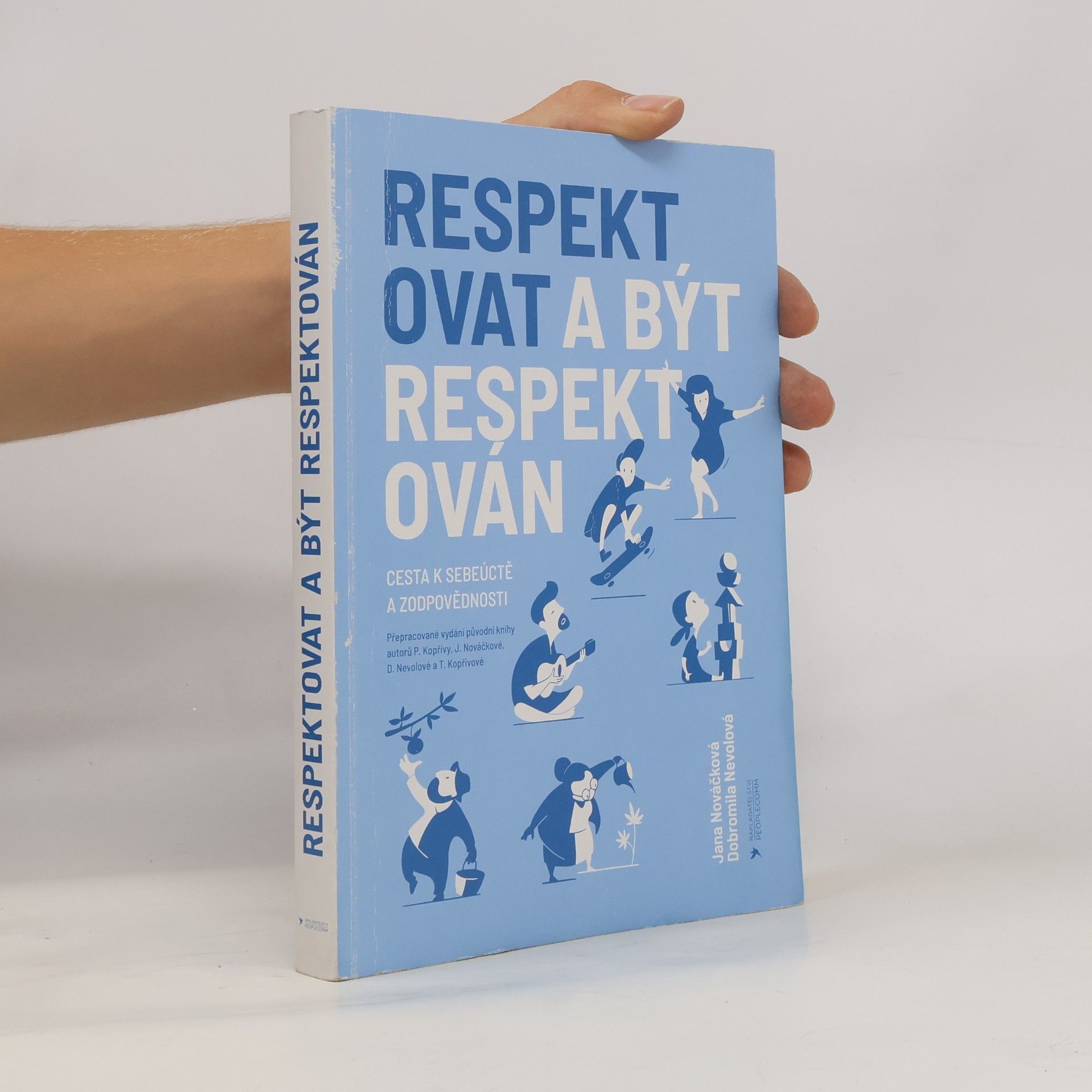Pavel Kopřiva Respektovat a být respektován. Cesta k sebeúctě a zodpovědnosti