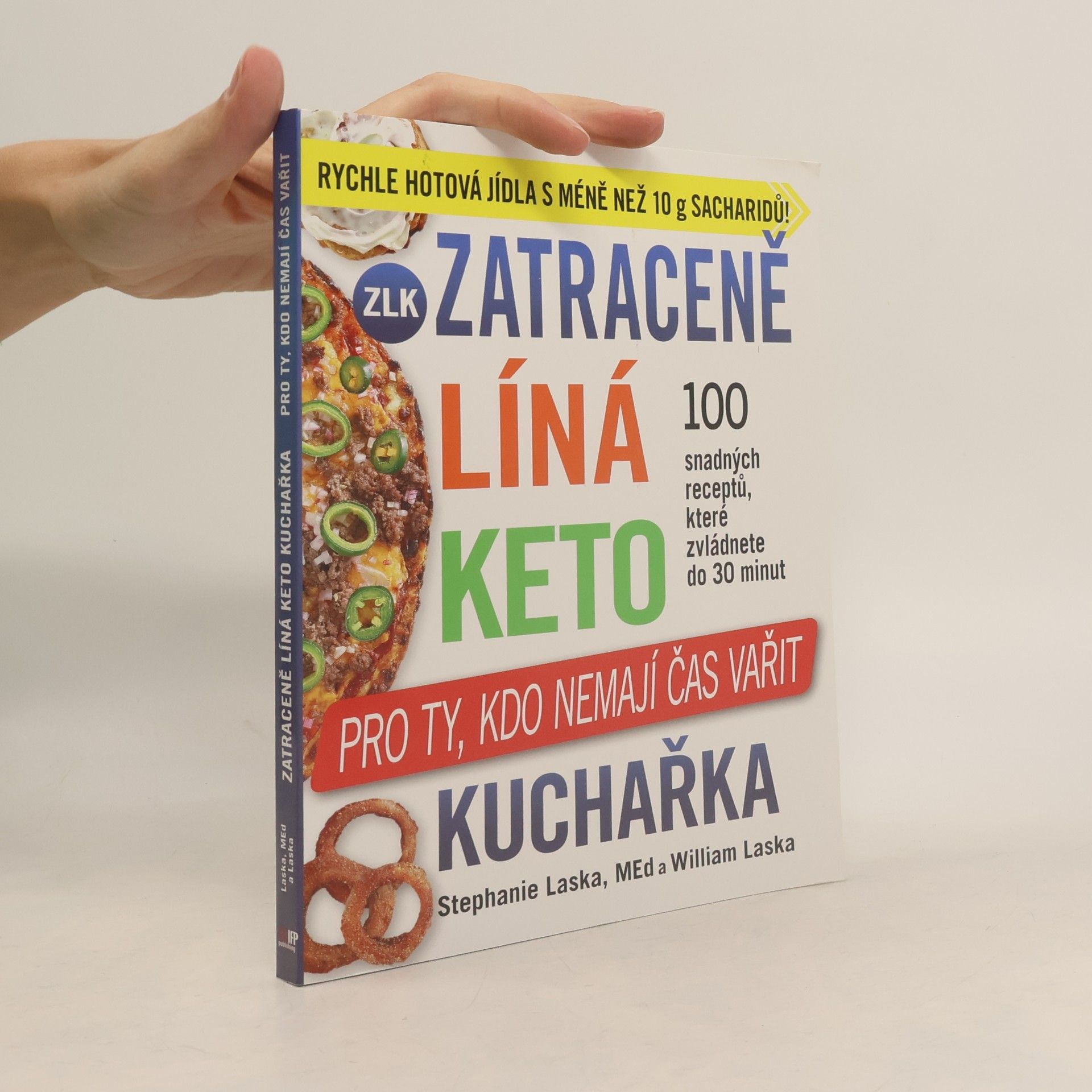 William Laska Zatraceně líná keto kuchařka. Pro ty, kdo nemají čas vařit