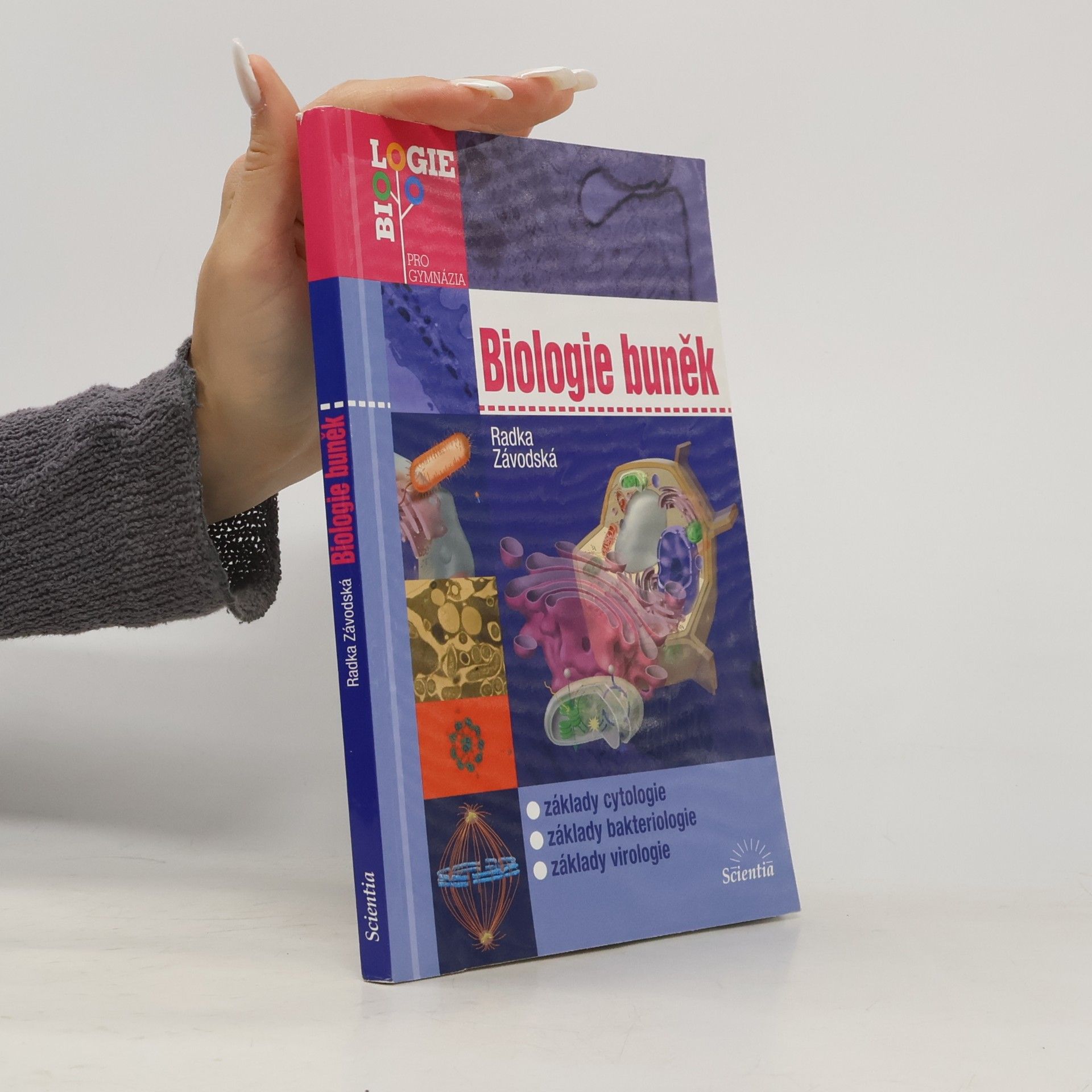 Radka Závodská Biologie buněk: Základy cytologie, bakteriologie, virologie