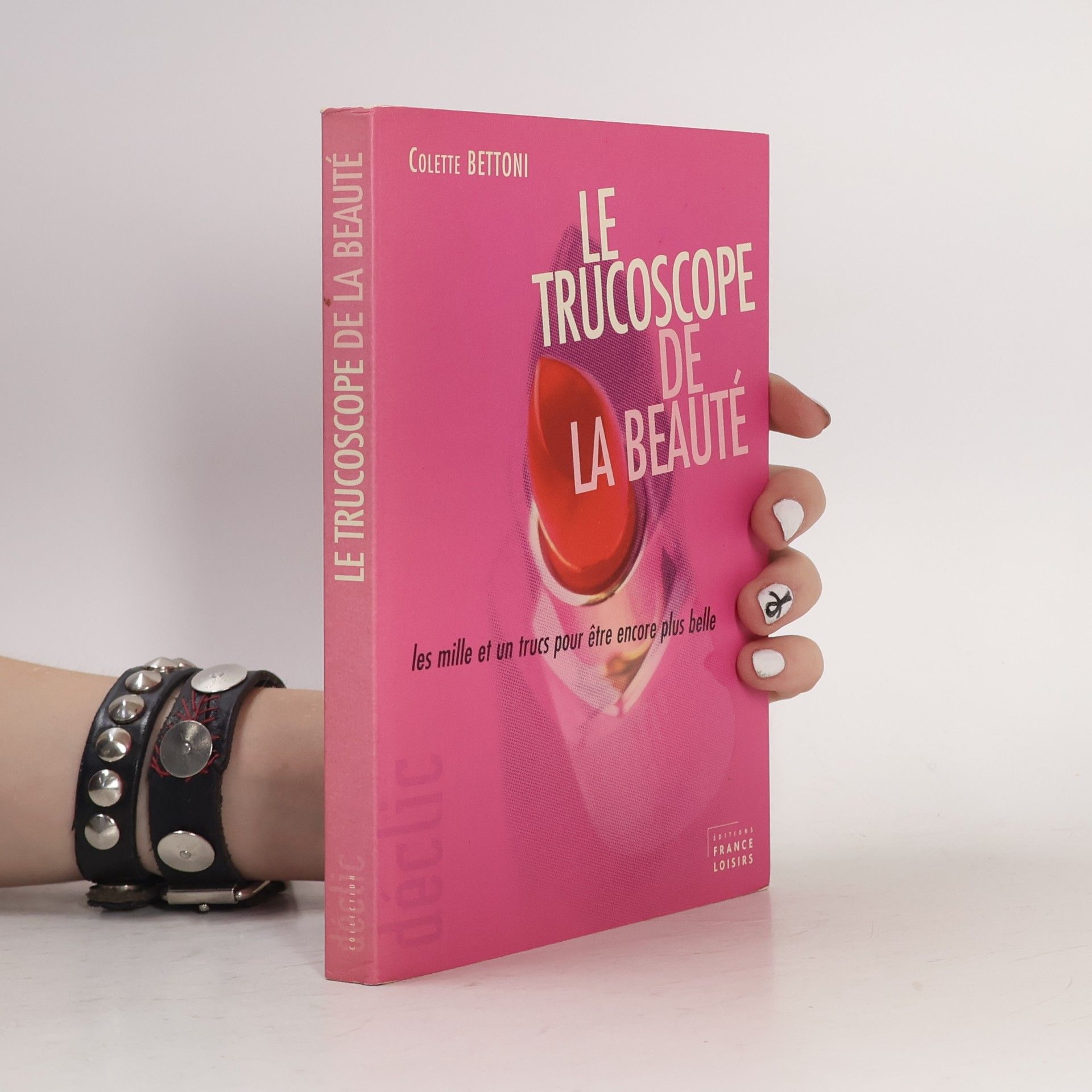 Déclic: Le trucoscope de la beauté