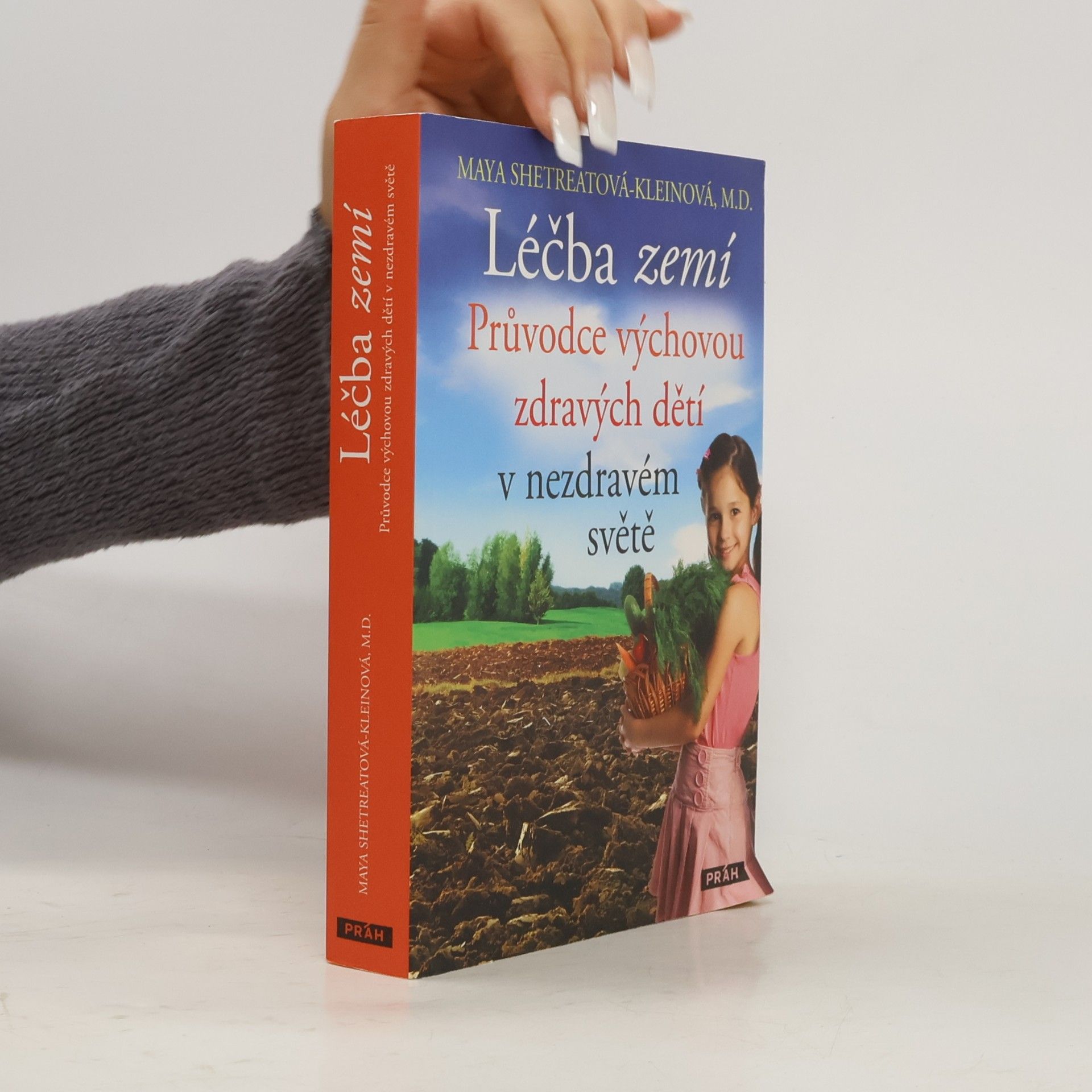 Maya Shetreat-Klein Léčba zemí : průvodce výchovou zdravých dětí v nezdravém světě
