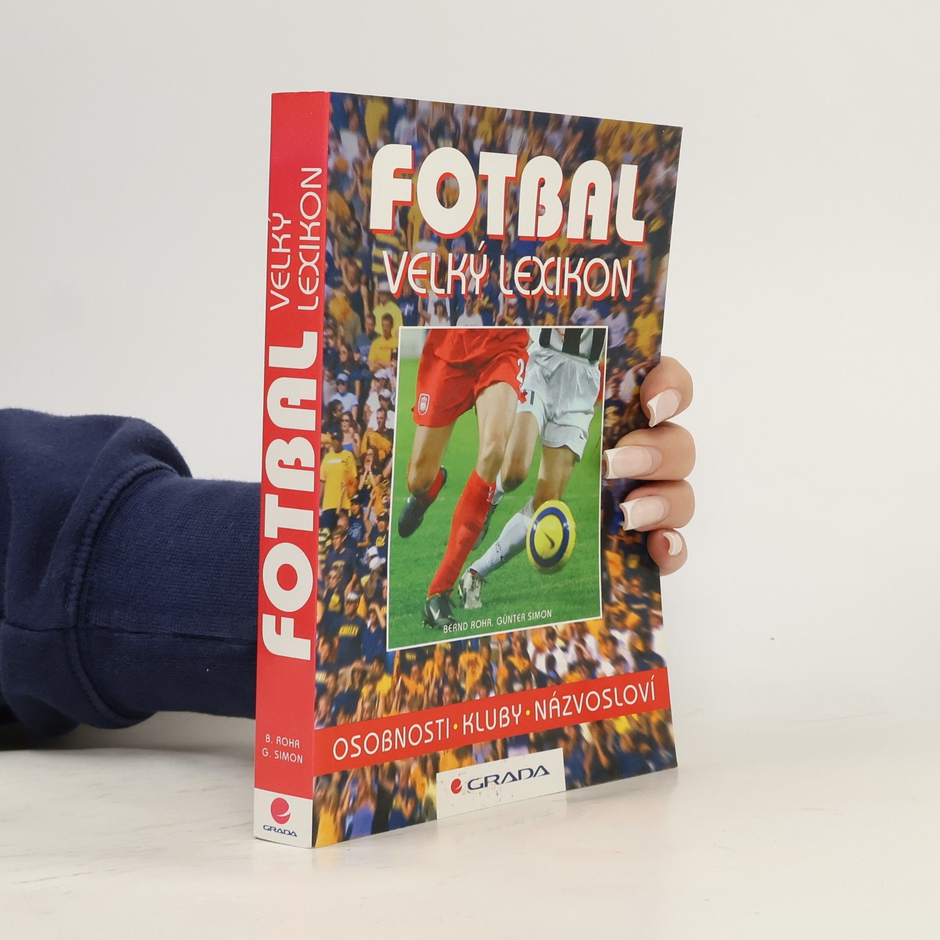Fotbal. Velký lexikon. Osobnosti, kluby, názvosloví