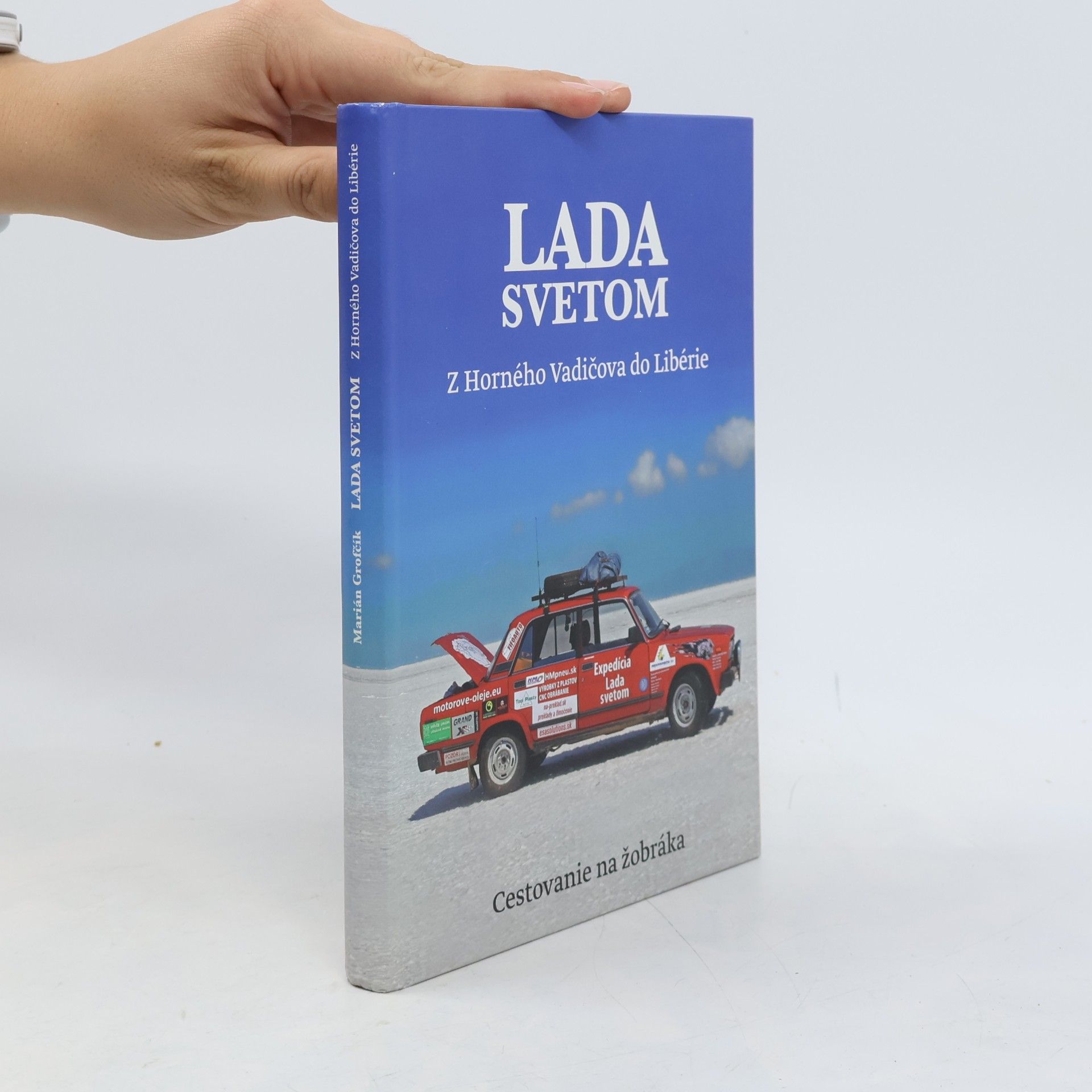 Marián Grofčík Lada Svetom. Z Horného Vadičova do Libérie