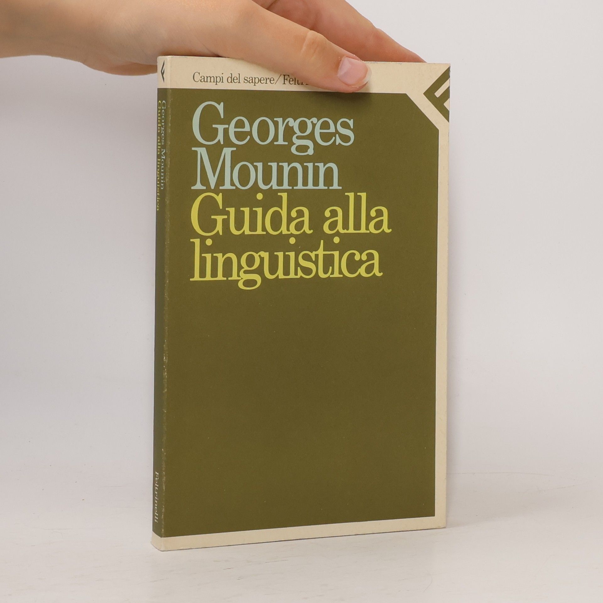 Georges Mounin Campi del sapere - 70: Guida alla linguistica