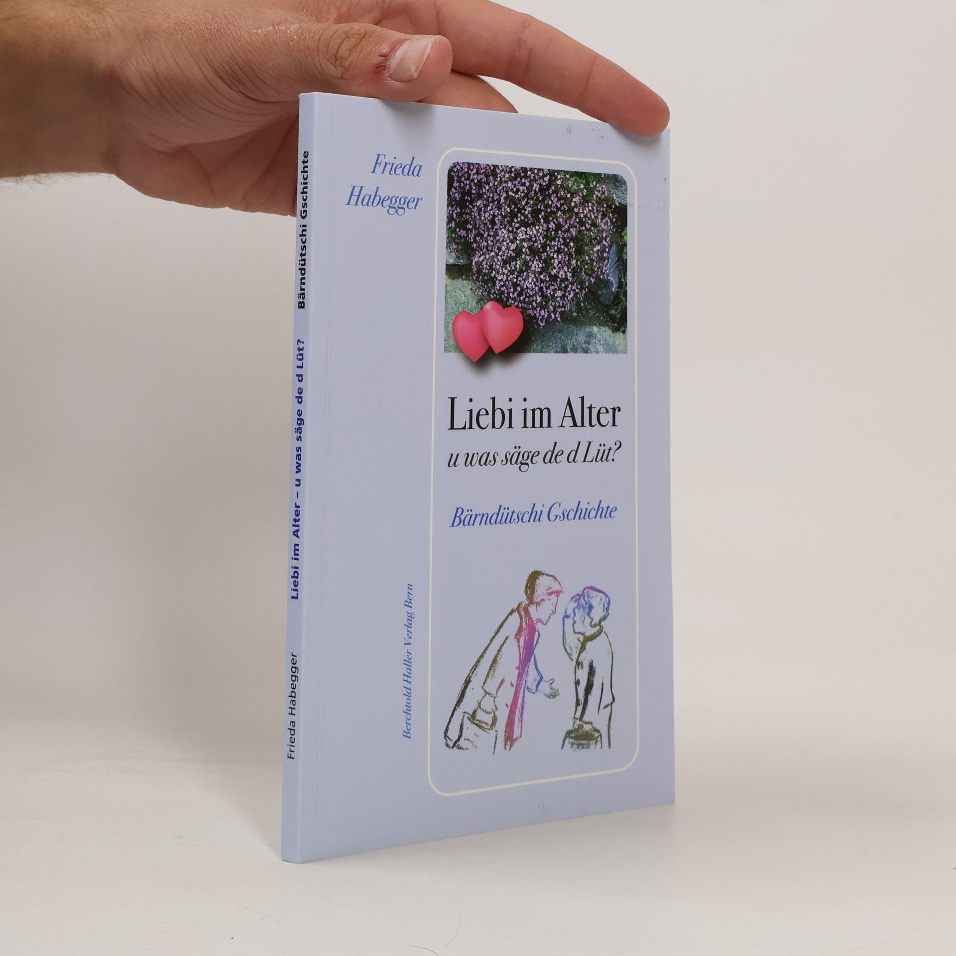 Frieda Habegger Liebi im Alter - u was säge de d Lüt?