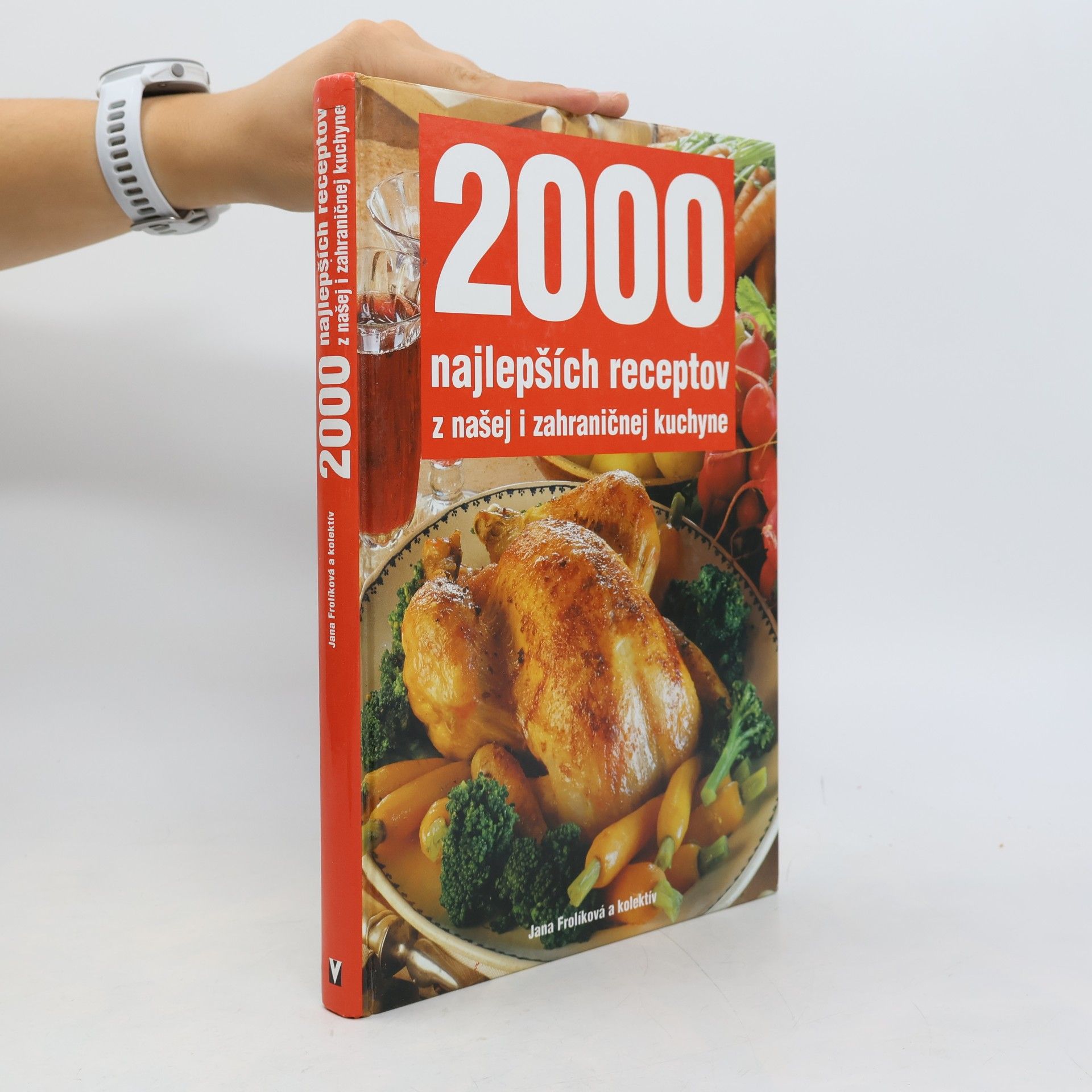 Jana Frolik 2000 najlepších receptov z našej i zahraničnej kuchyne