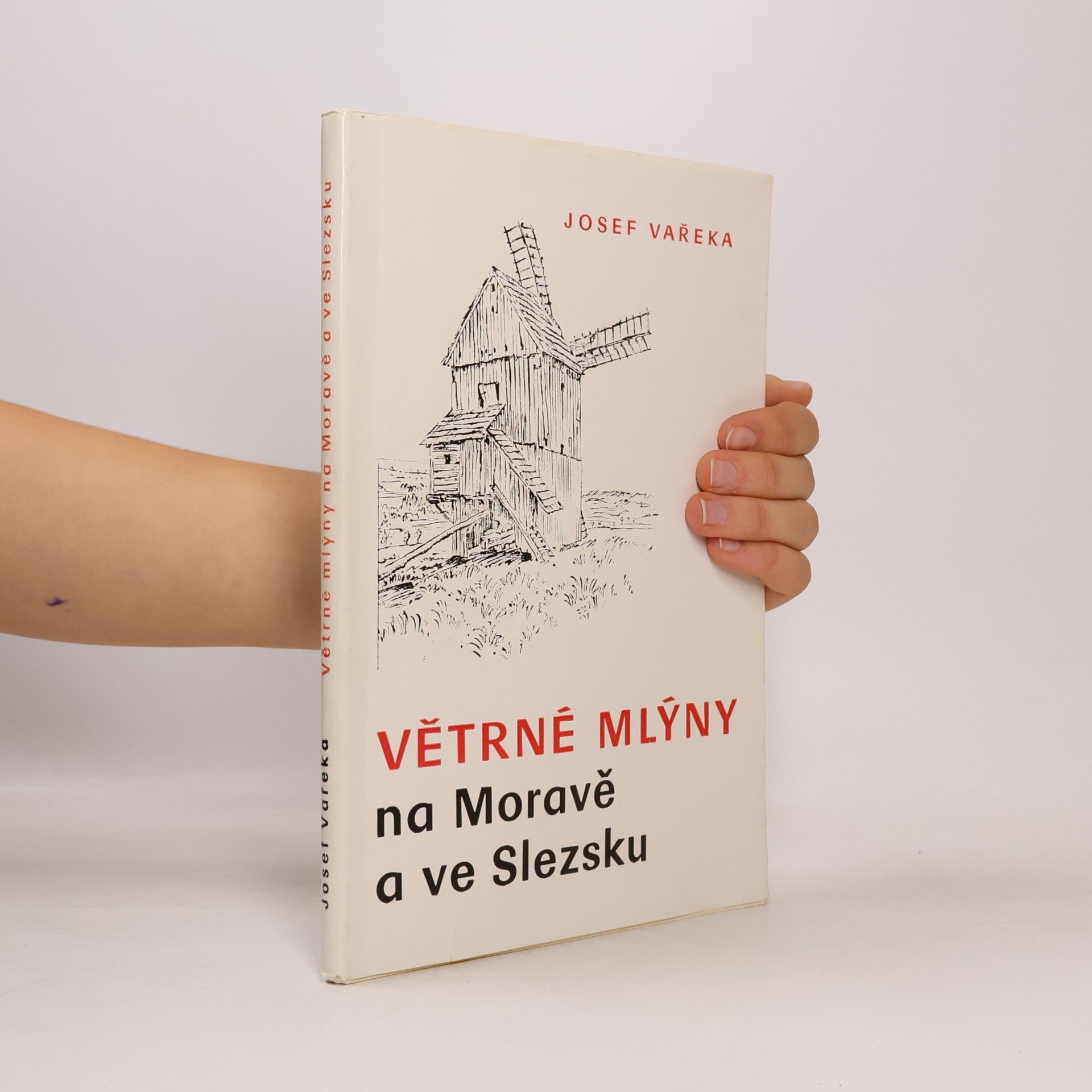 Josef Vařeka Větrné mlýny na Moravě a ve Slezsku