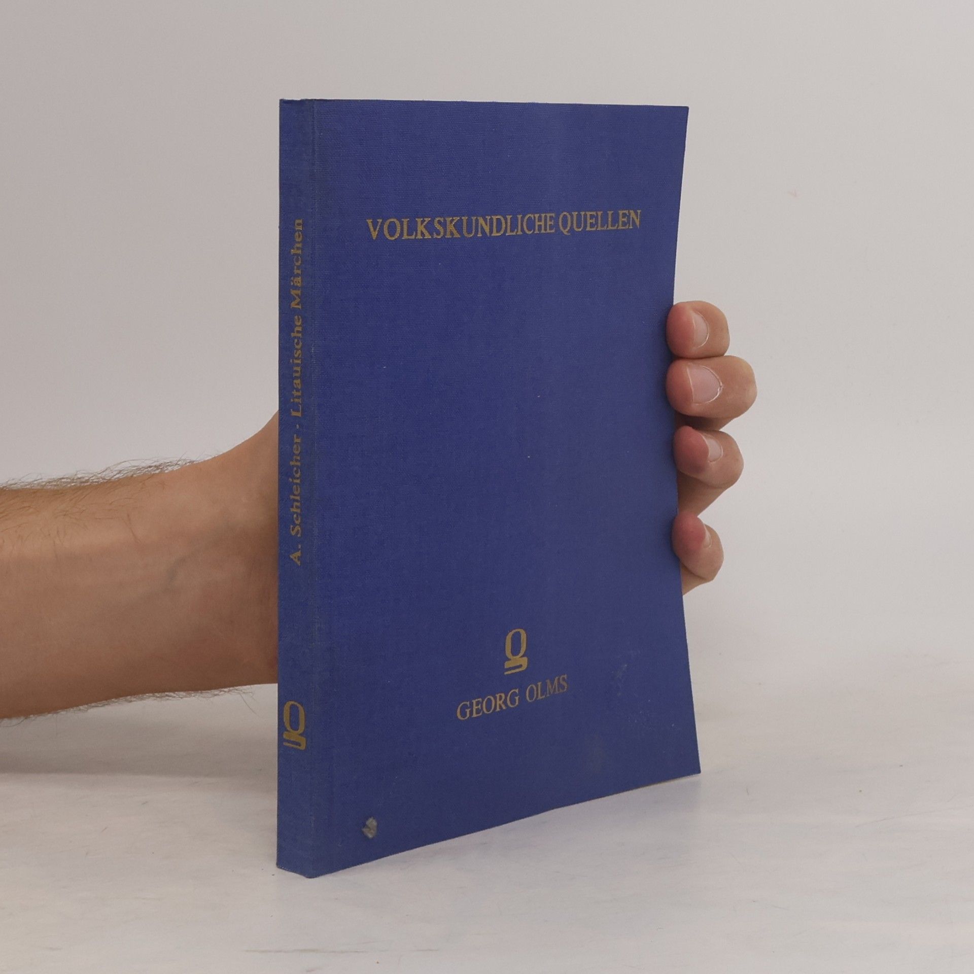 A. Schleicher Volkskundliche Quellen. Neudrucke europäischer Texte und Untersuchungen - 3: Litauische Märchen, Sprichworte, Rätsel und Lieder