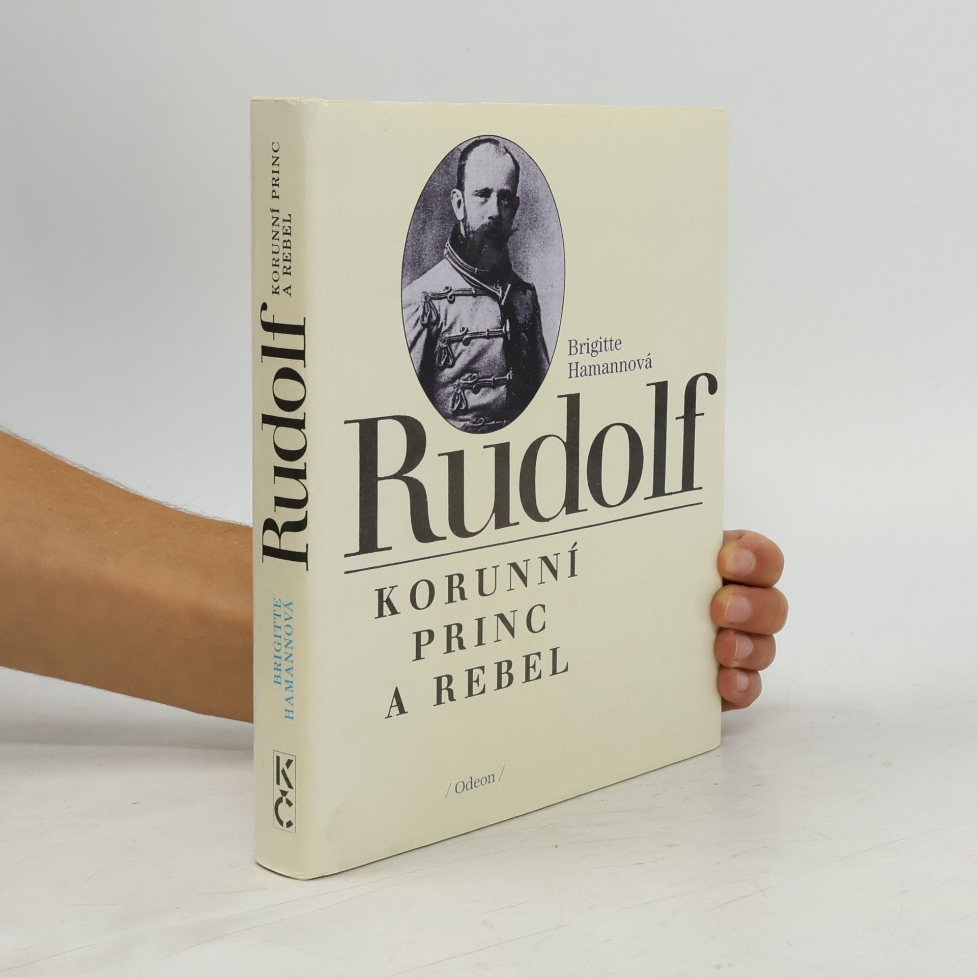 Brigitte Hamannová Rudolf. Korunní princ a rebel