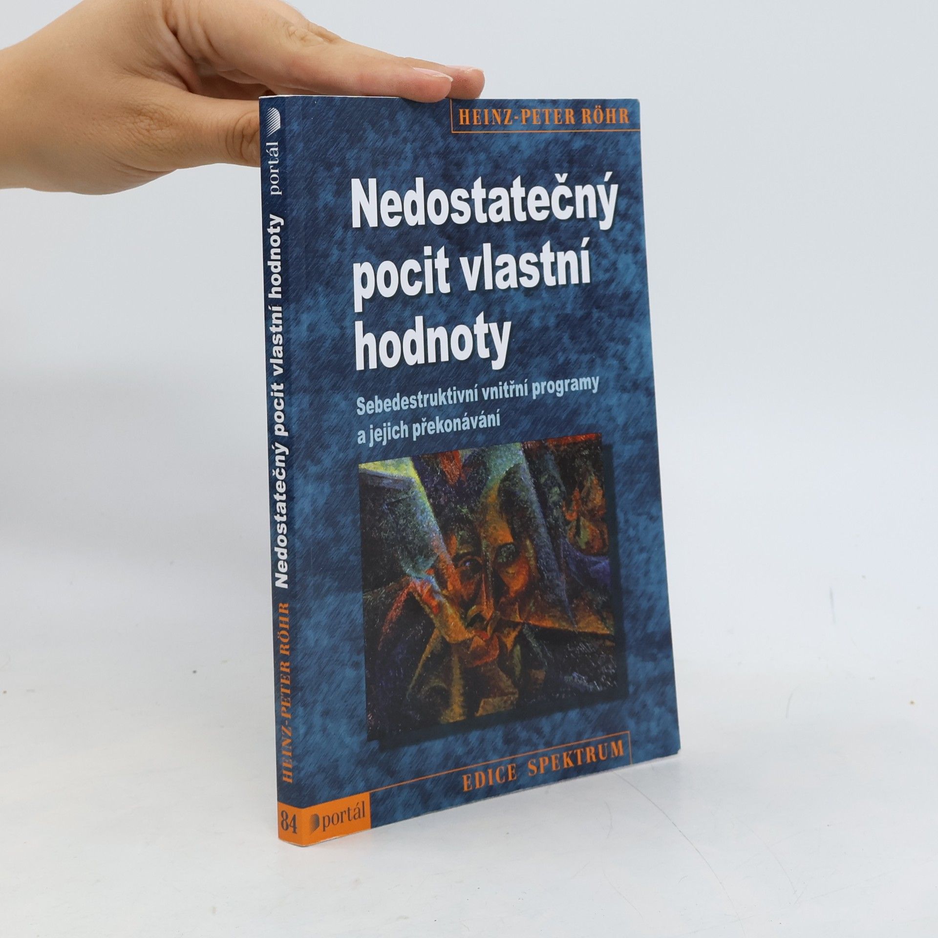 Heinz-Peter Röhr Nedostatečný pocit vlastní hodnoty. Sebedestruktivní vnitřní programy a jejich překonávání