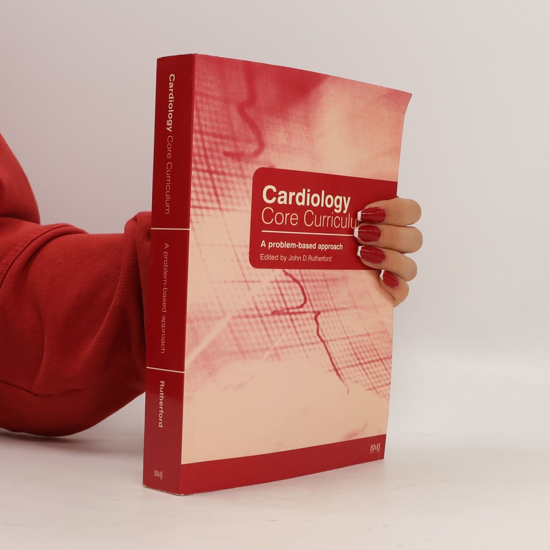 John D Rutherford Principles & Practice Series: Cardiology Core Curriculum
