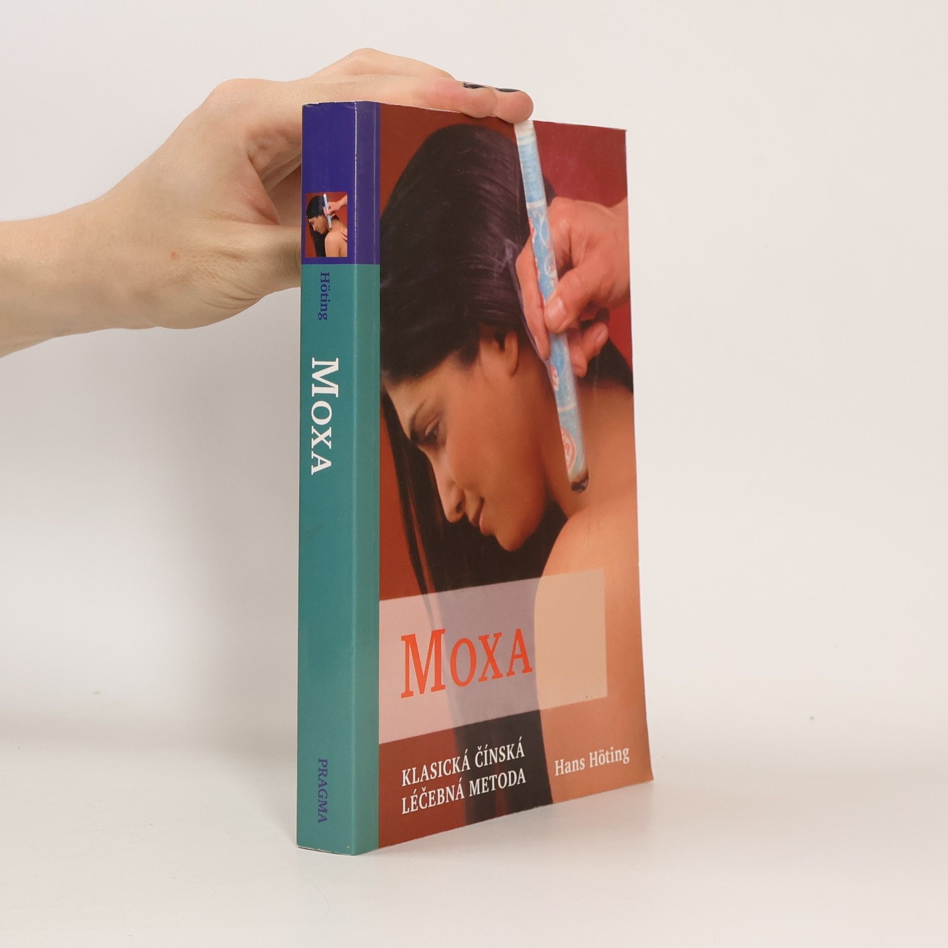 Hans Höting Moxa : klasická čínská léčebná metoda