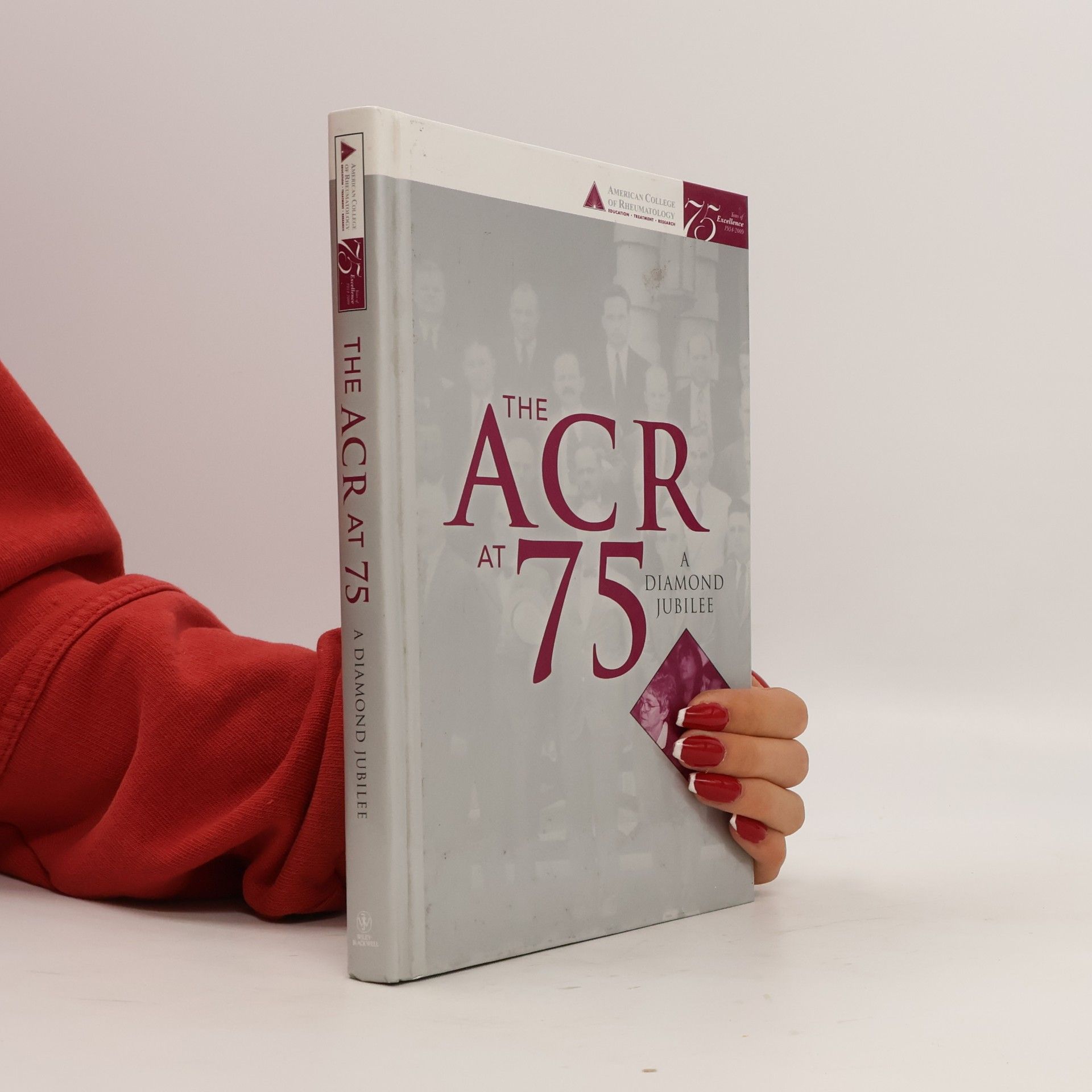 edited by David S. Pisetsky The ACR at 75: A diamond jubilee