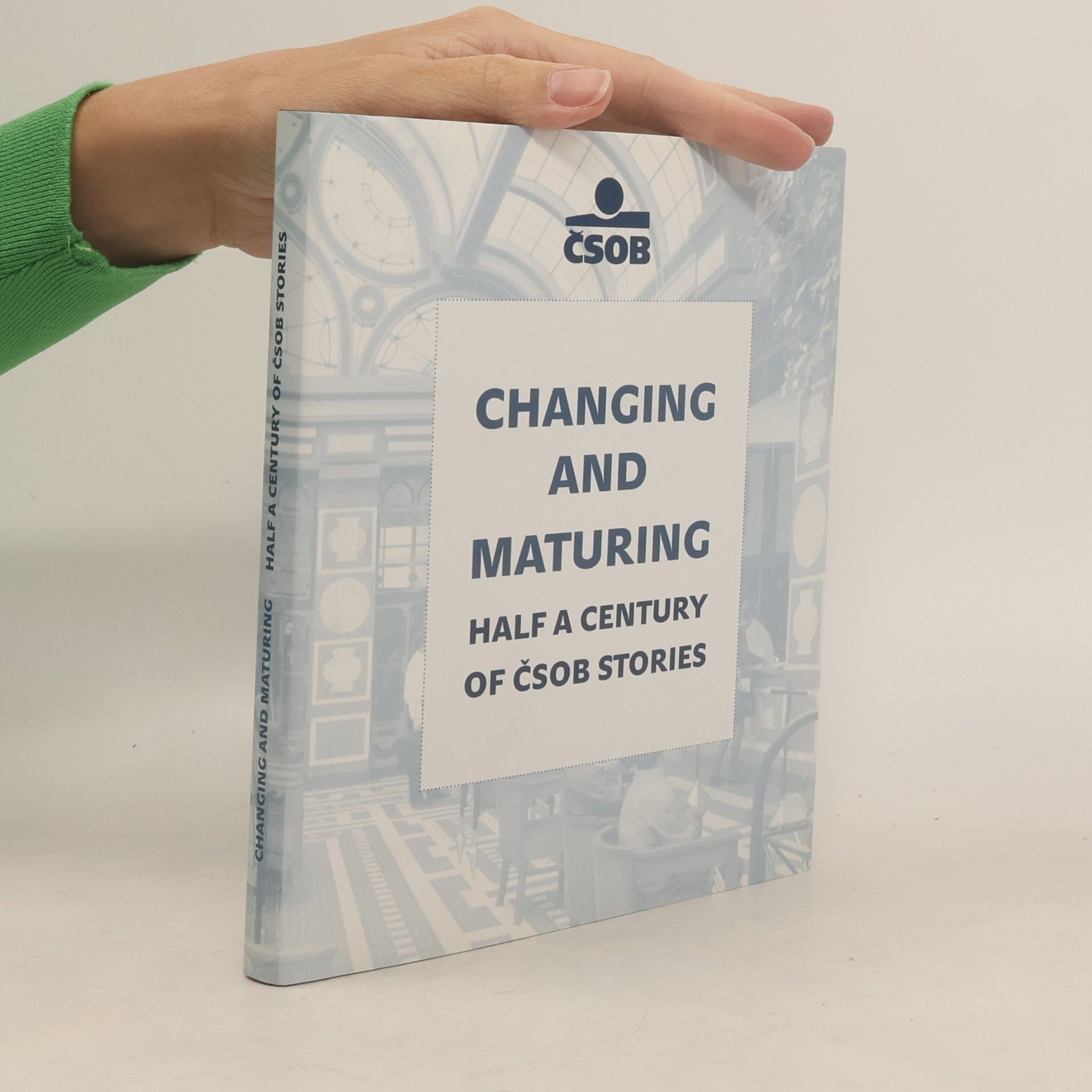 kolektiv Changing and Maturing. Half a Century of ČSOB Stories