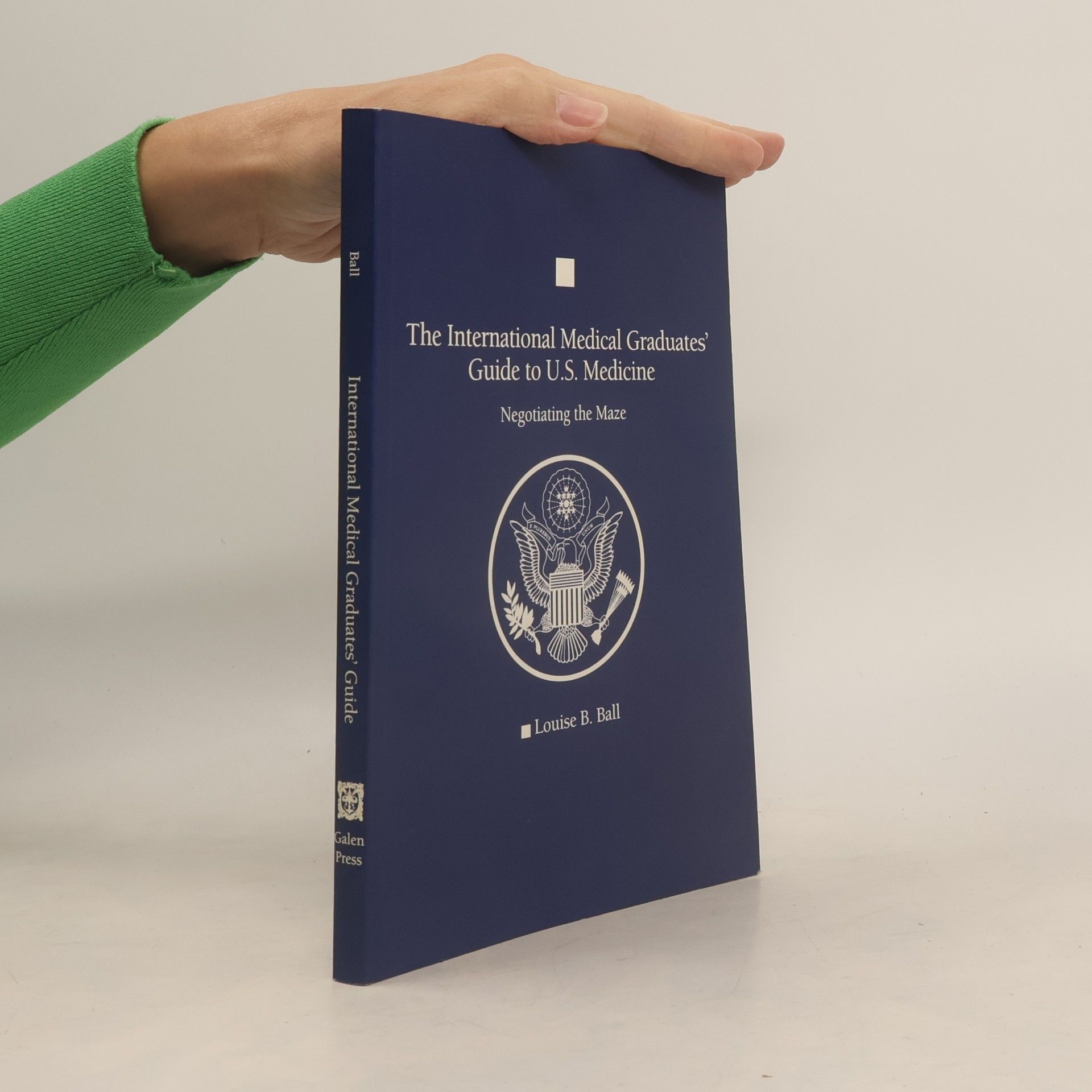 Louise B. Ball The International Medical Graduates' Guide to U.S. Medicine