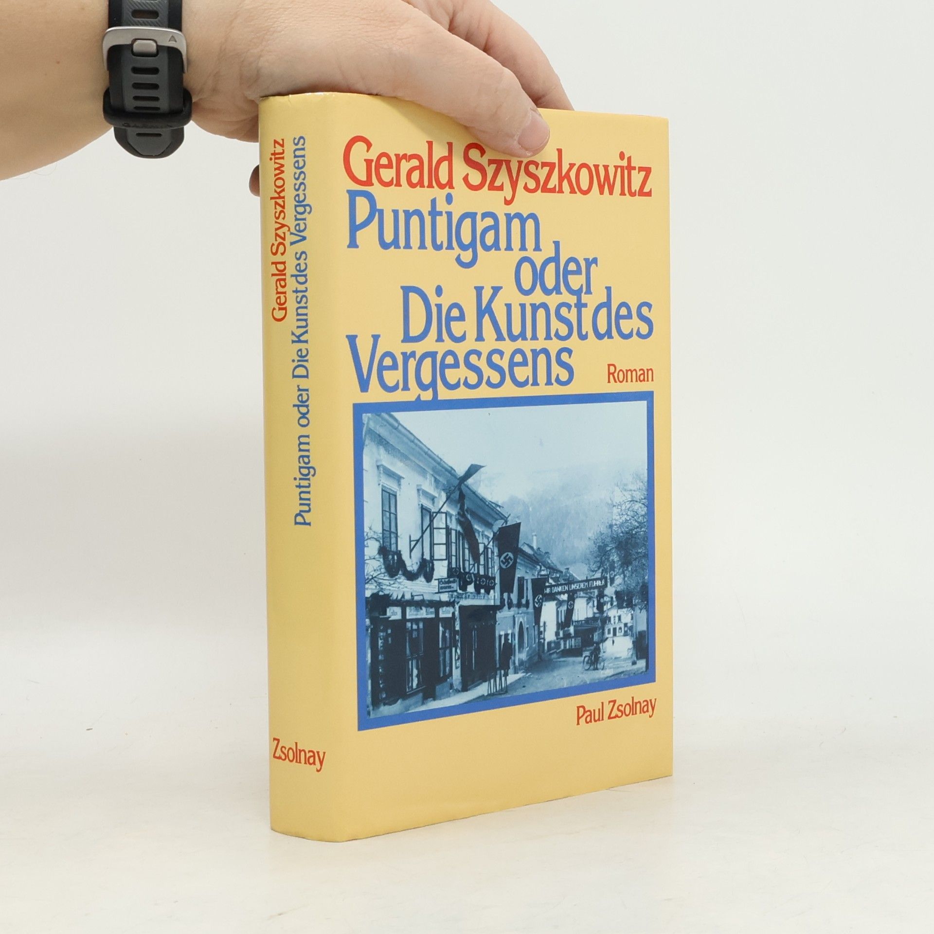 Gerald Szyszkowitz Puntigam oder die Kunst des Vergessens
