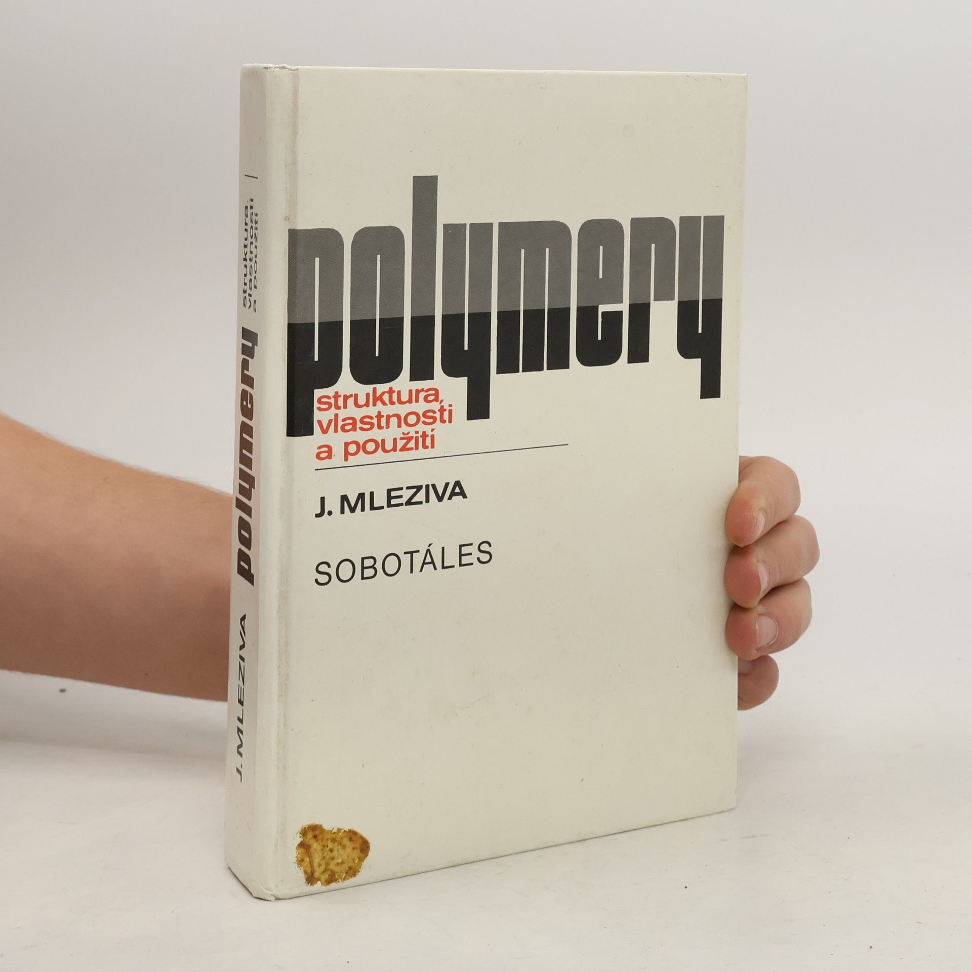 Josef Mleziva Polymery - výroba, struktura, vlastnosti a použití